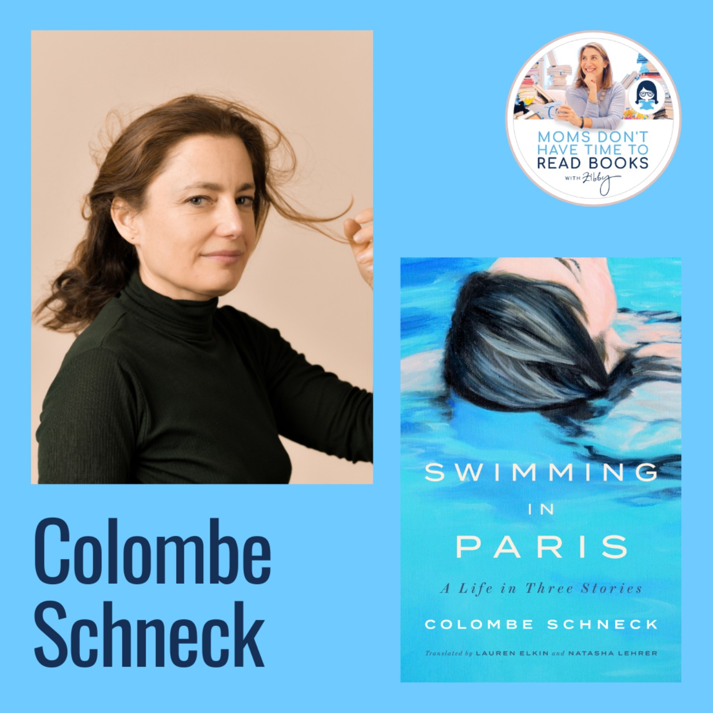 A Natalie Portman Book Club Pick! Colombe Schneck, SWIMMING IN PARIS: A Life in Three Stories