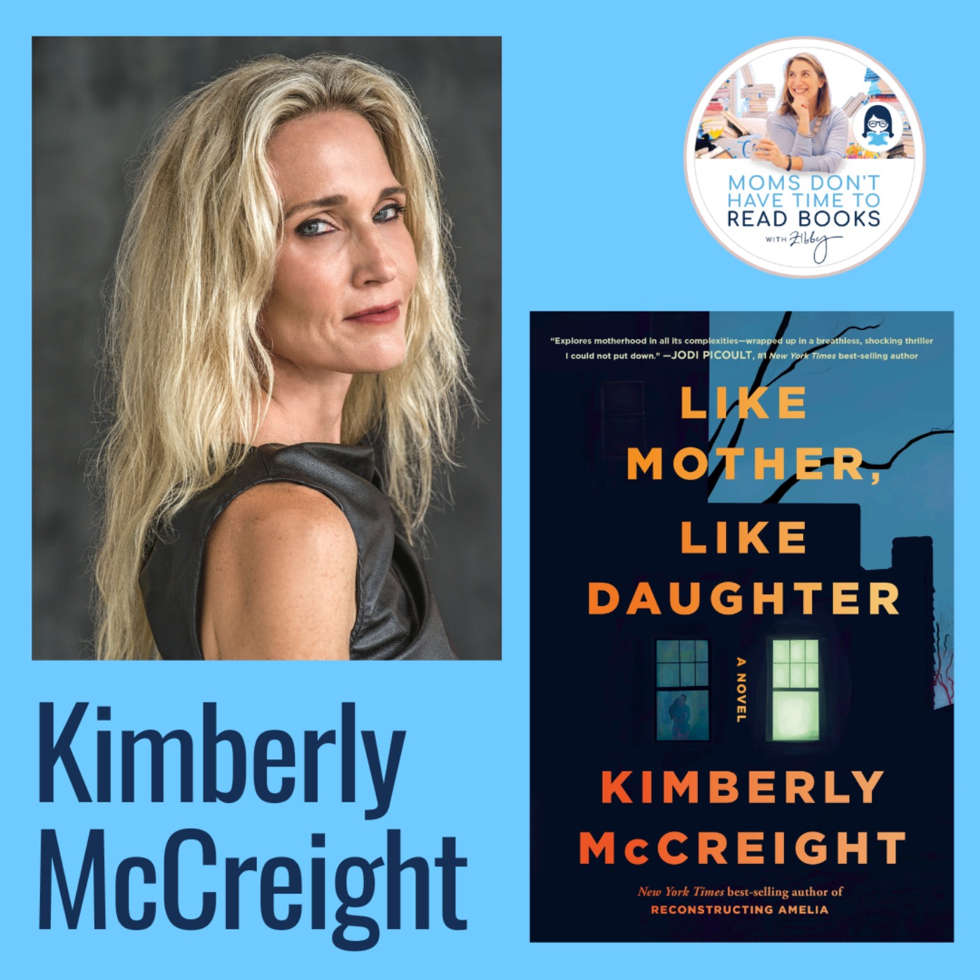 New York Times bestselling author! Kimberly McCreight, LIKE MOTHER, LIKE DAUGHTER