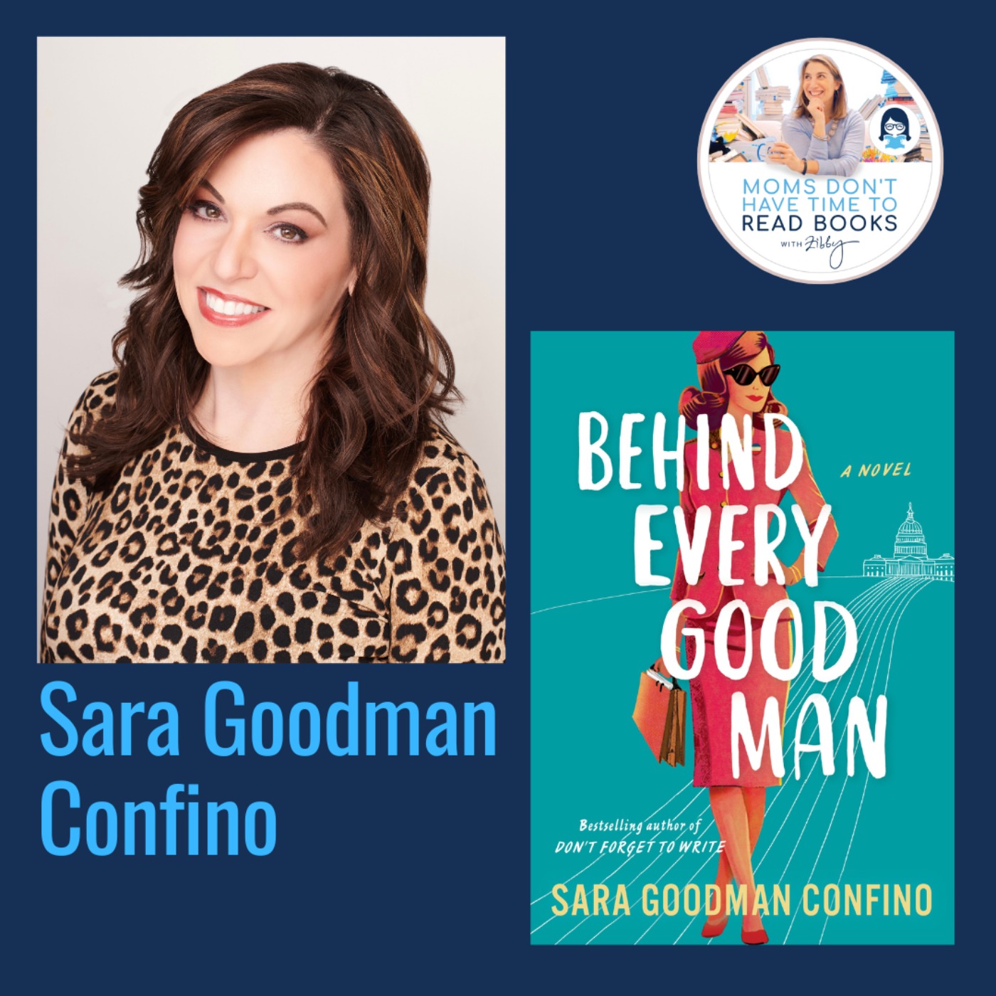 A Zibby Summer Reads pick! Sara Goodman Confino, BEHIND EVERY GOOD MAN