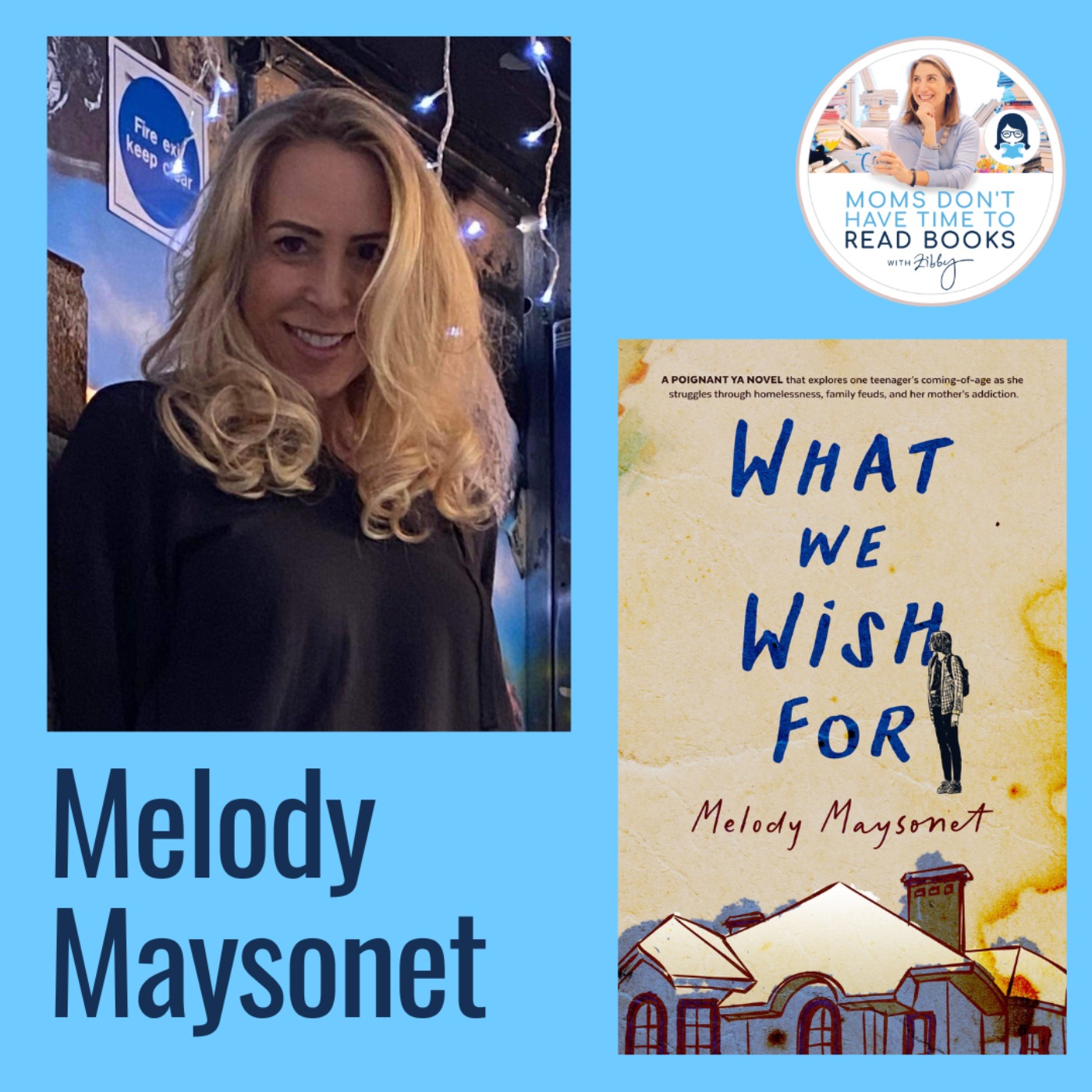 A Zibby's Book Club pick!! Melody Maysonet, WHAT WE WISH FOR