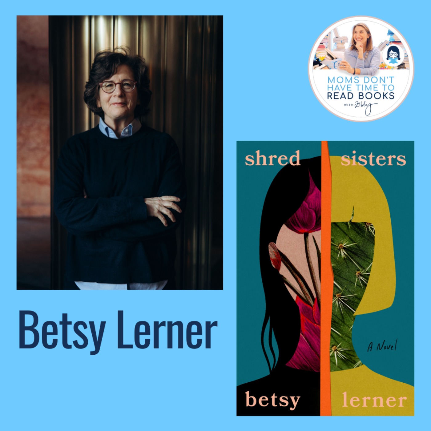 Longlisted for the Center for Fiction First Novel Prize! Betsy Lerner, SHRED SISTERS