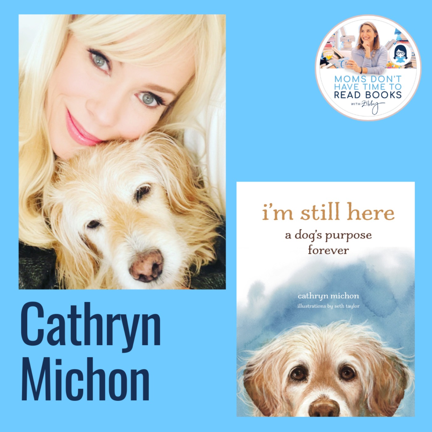 Cathryn Michon, I'M STILL HERE: A Dog's Purpose Forever