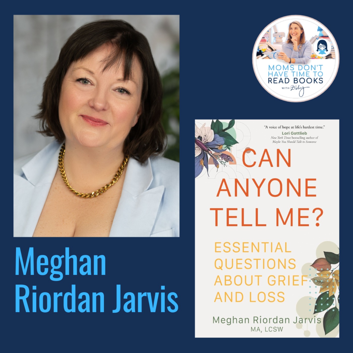 Meghan Riordan Jarvis, CAN ANYONE TELL ME?: Essential Questions about Grief and Loss