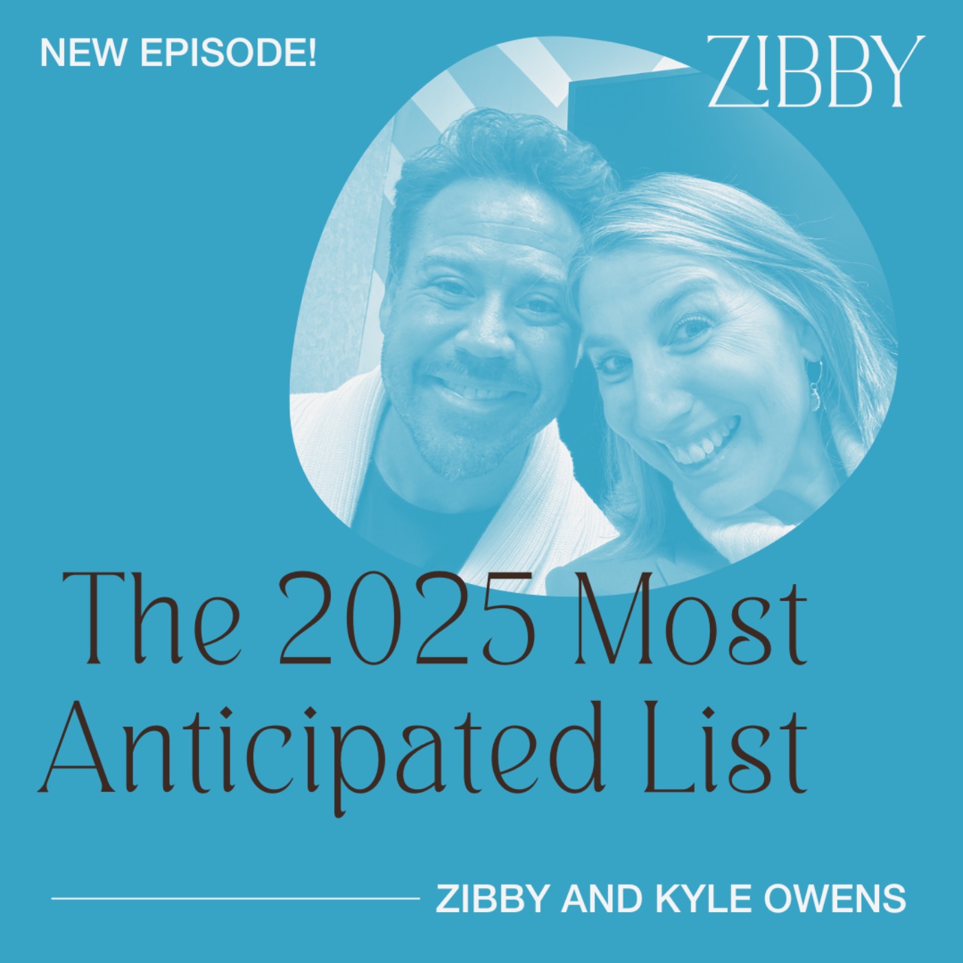 The 2025 Most Anticipated List: Zibby and Kyle Discuss!