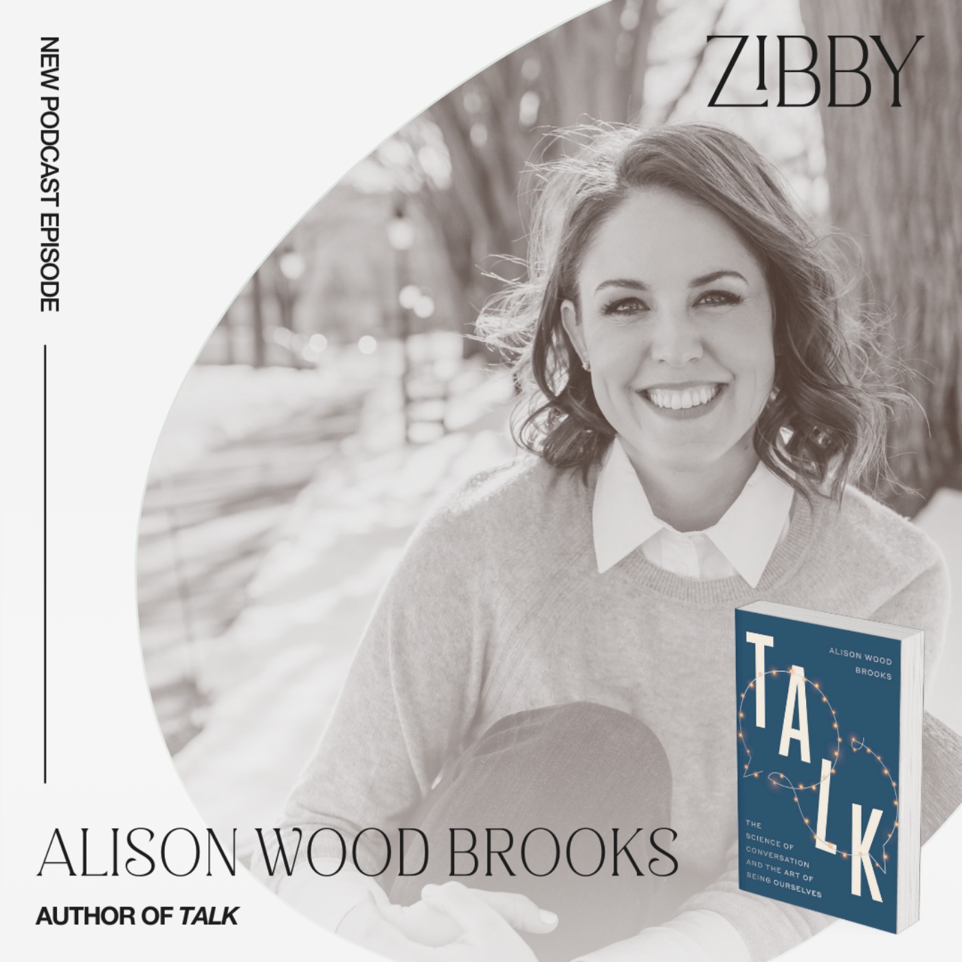 Alison Wood Brooks, TALK: The Science of Conversation and the Art of Being Ourselves