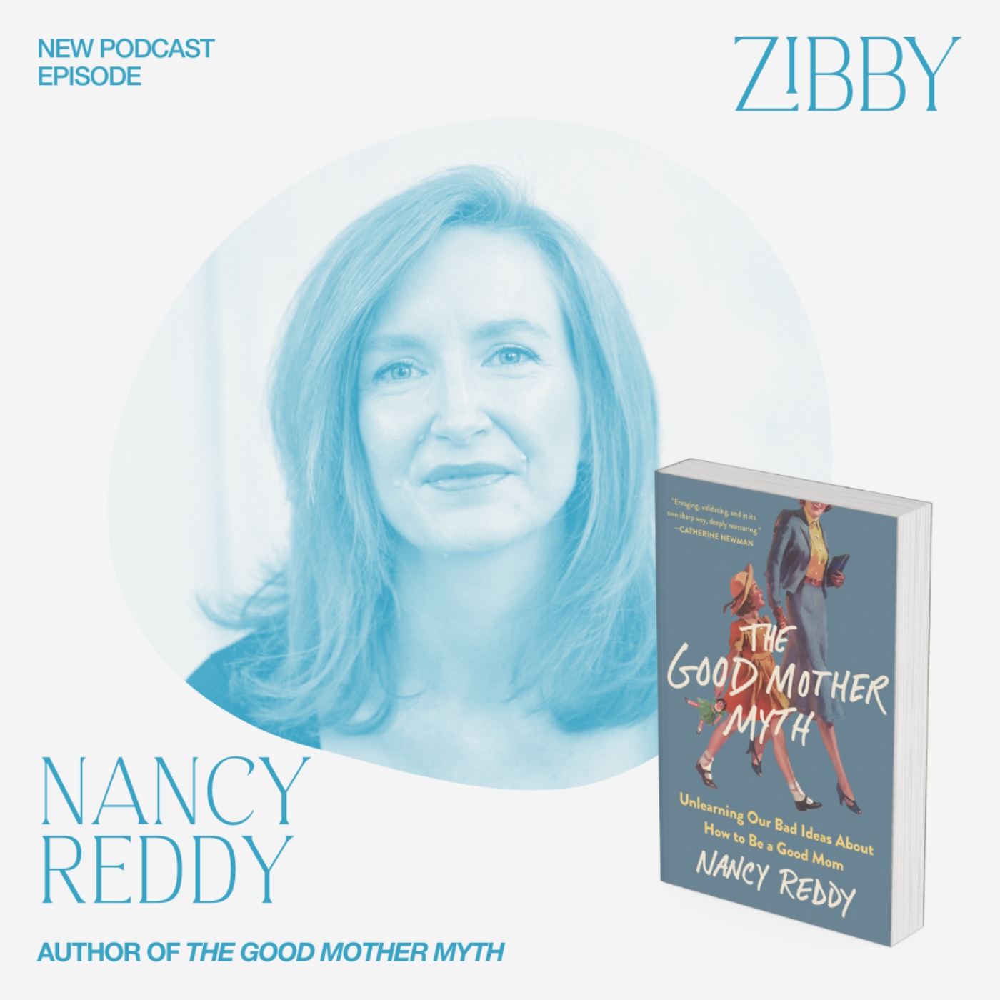 Nancy Reddy, THE GOOD MOTHER MYTH: Unlearning Our Bad Ideas about How to Be a Good Mom