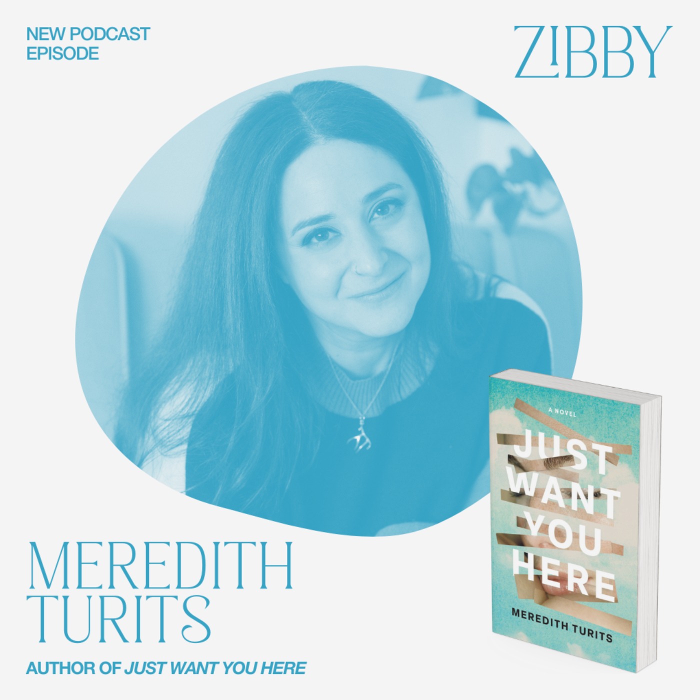 Meredith Turits, JUST WANT YOU HERE