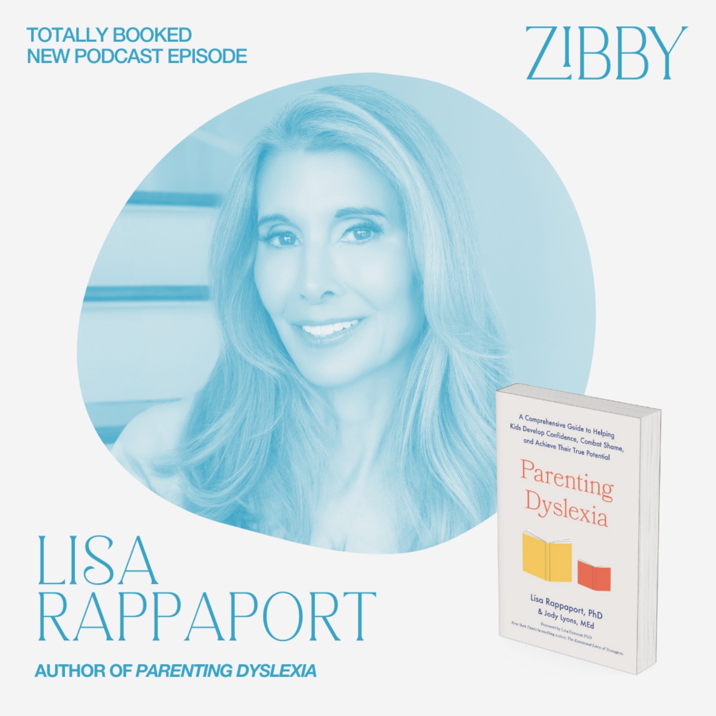 Lisa Rappaport, PARENTING DYSLEXIA: A Comprehensive Guide to Helping Kids Develop Confidence, Combat Shame, and Achieve Their True Potential