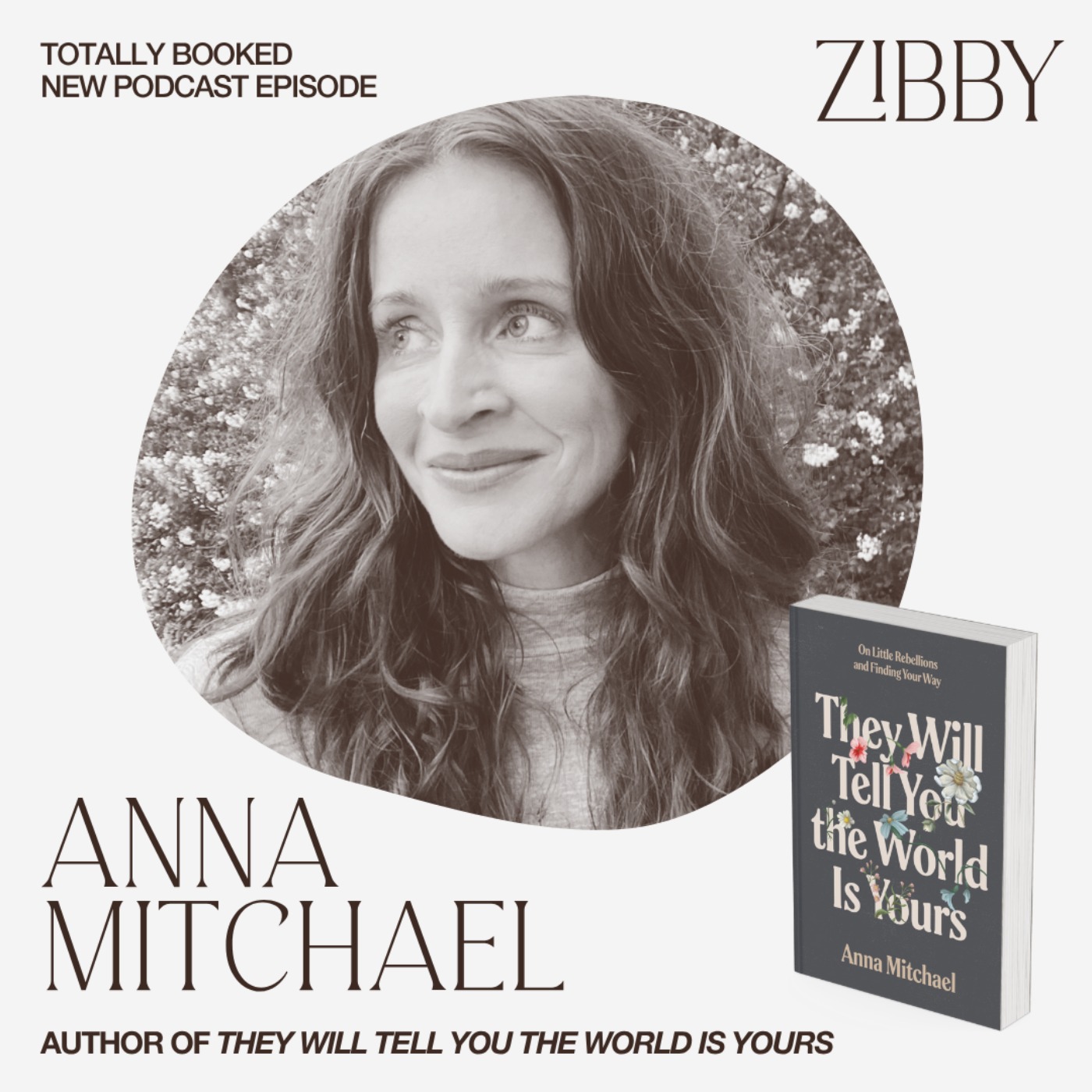 Anna Mitchael, THE WILL TELL YOU THE WORLD IS YOURS: On Little Rebellions and Finding Your Way