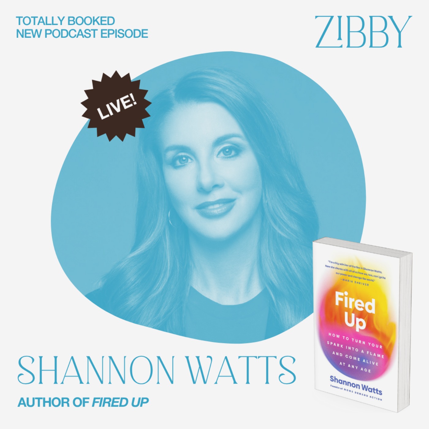 Shannon Watts, FIRED UP: How to Turn Your Spark into a Flame and Come Alive at Any Age