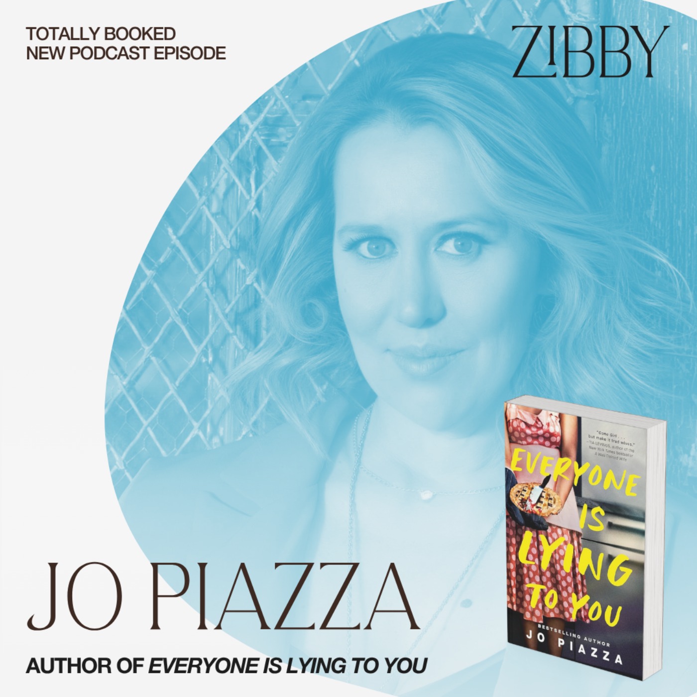 Jo Piazza, EVERYONE IS LYING TO YOU: A Thriller