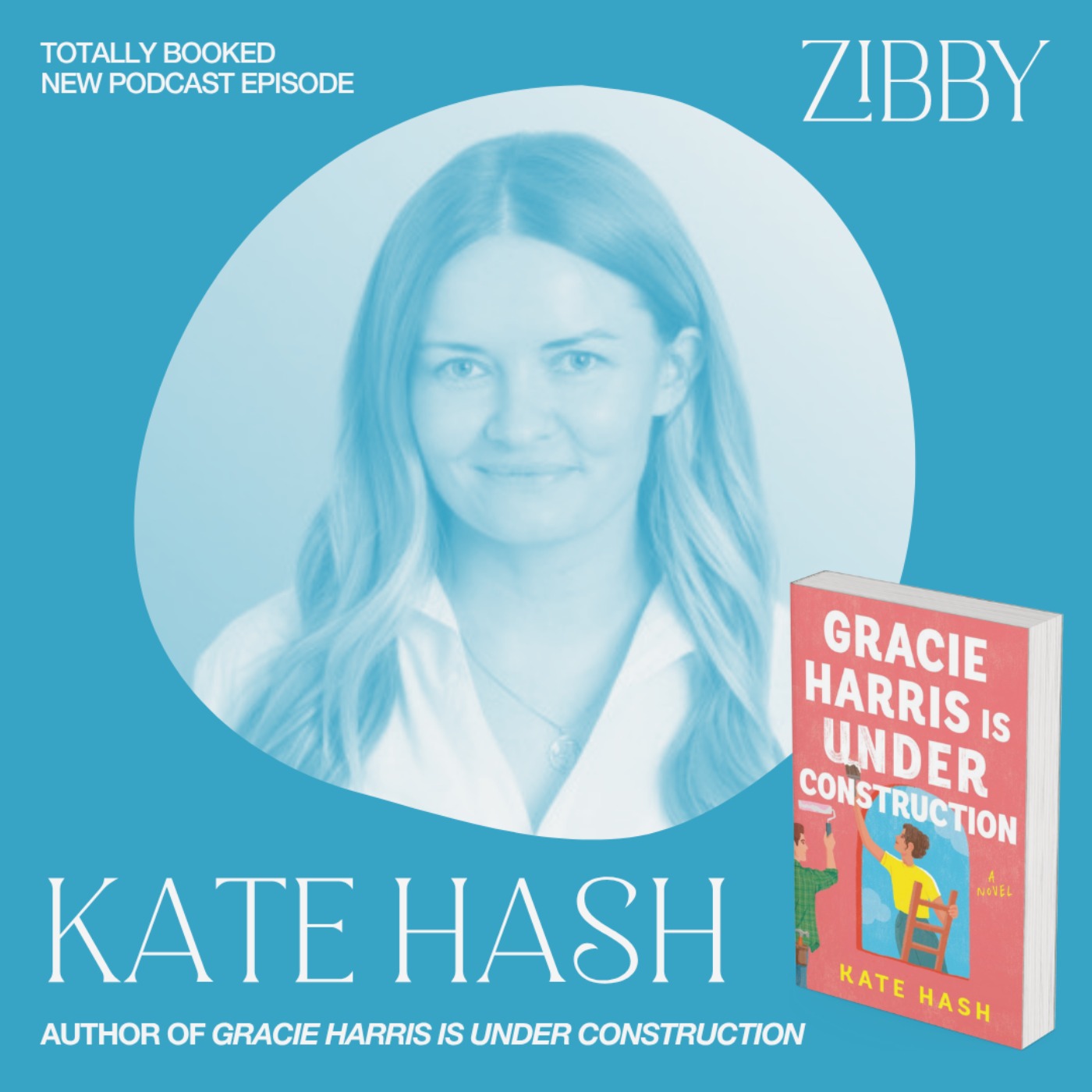 Kate Hash, GRACIE HARRIS IS UNDER CONSTRUCTION: A Novel
