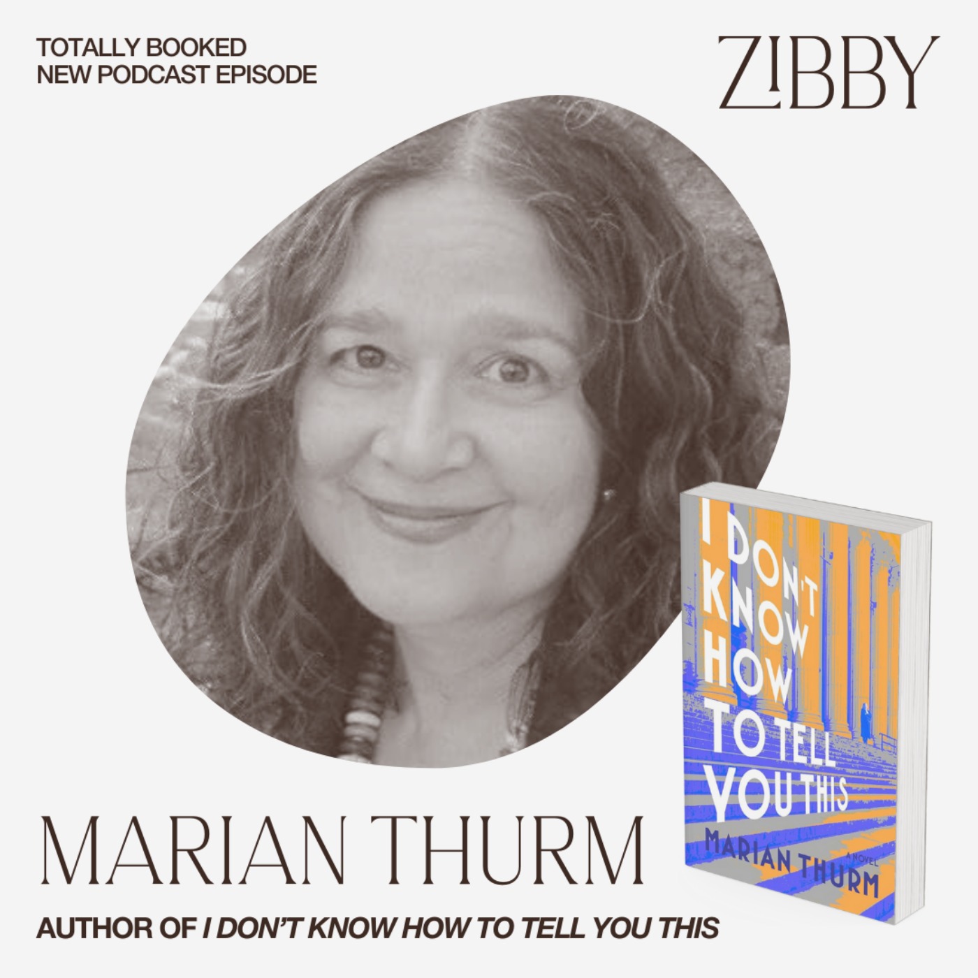 Marian Thurm, I DON'T KNOW HOW TO TELL YOU THIS