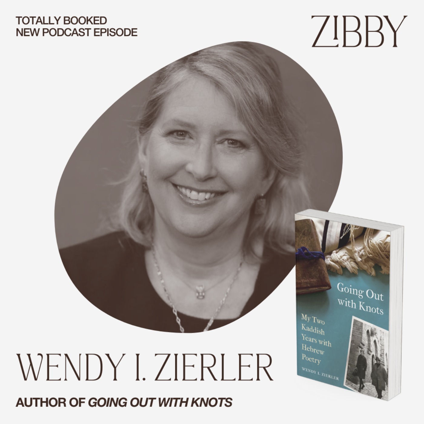 Wendy I. Zierler, GOING OUT WITH KNOTS: My Two Kaddish Years with Hebrew Poetry