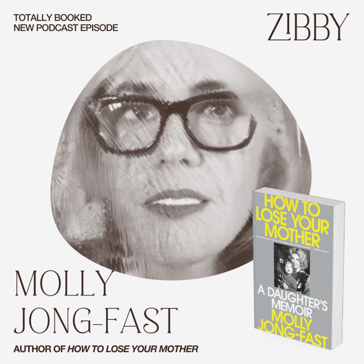 Molly Jong-Fast, HOW TO LOSE YOUR MOTHER: A Daughter's Memoir