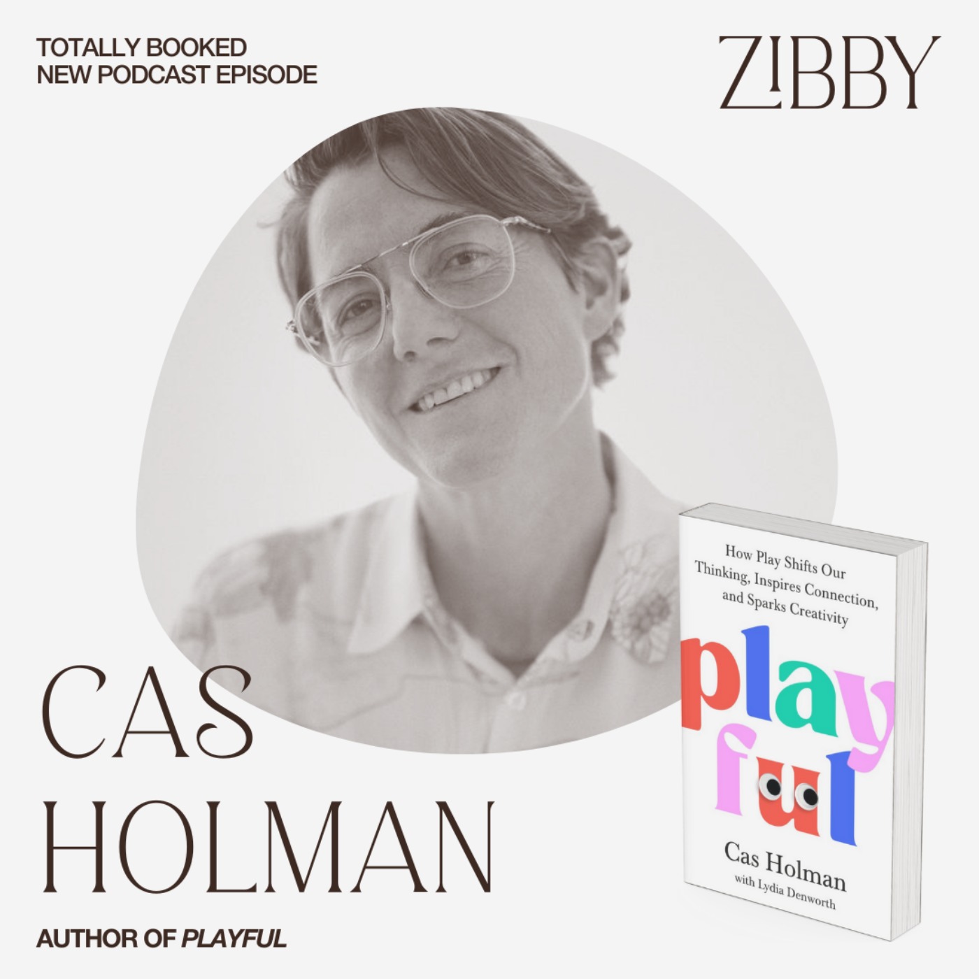 Cas Holman, PLAYFUL: How Play Shifts Our Thinking, Inspires Connection, and Sparks Creativity