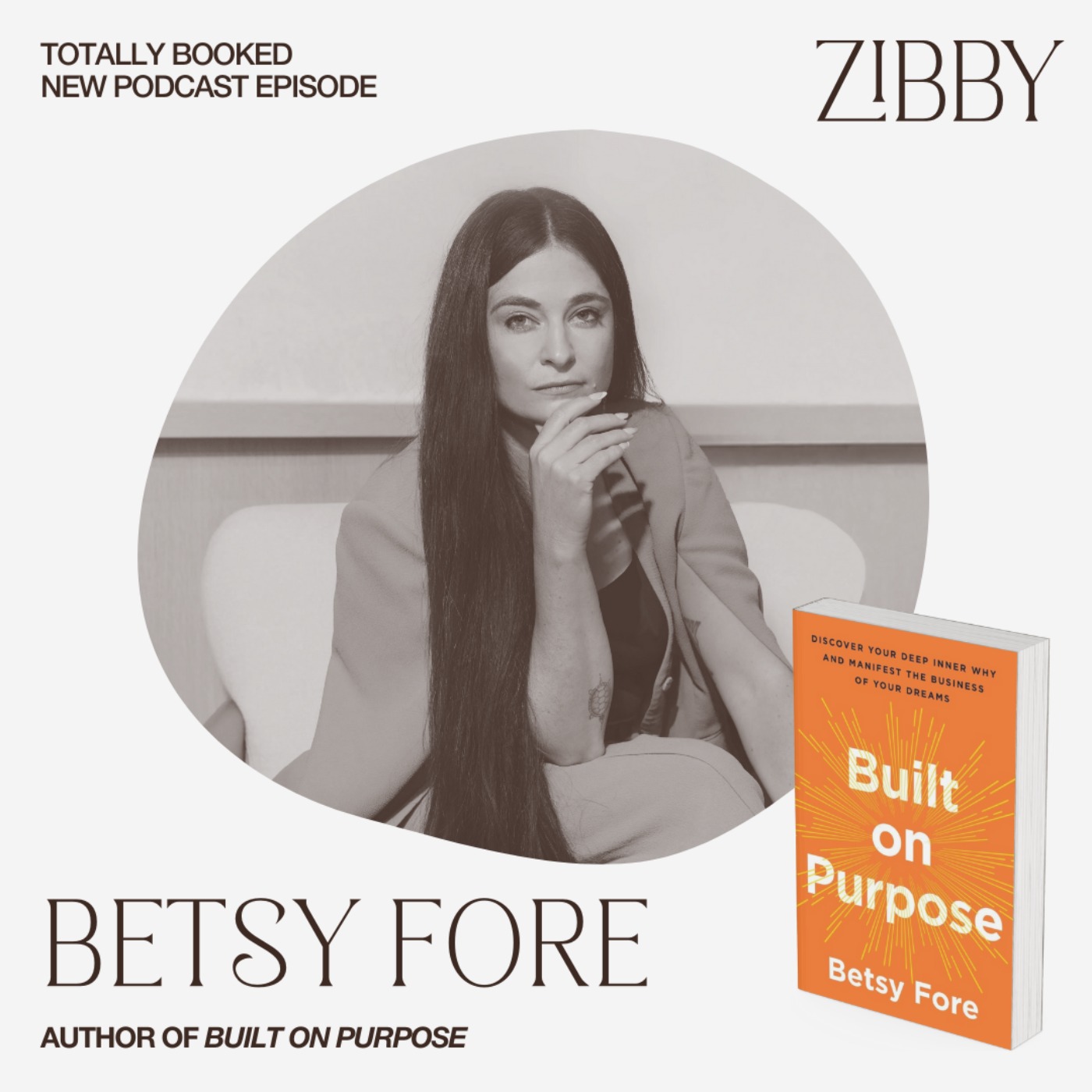 Betsy Fore, BUILT ON PURPOSE: Discover Your Deep Inner Why and Manifest the Business of Your Dreams