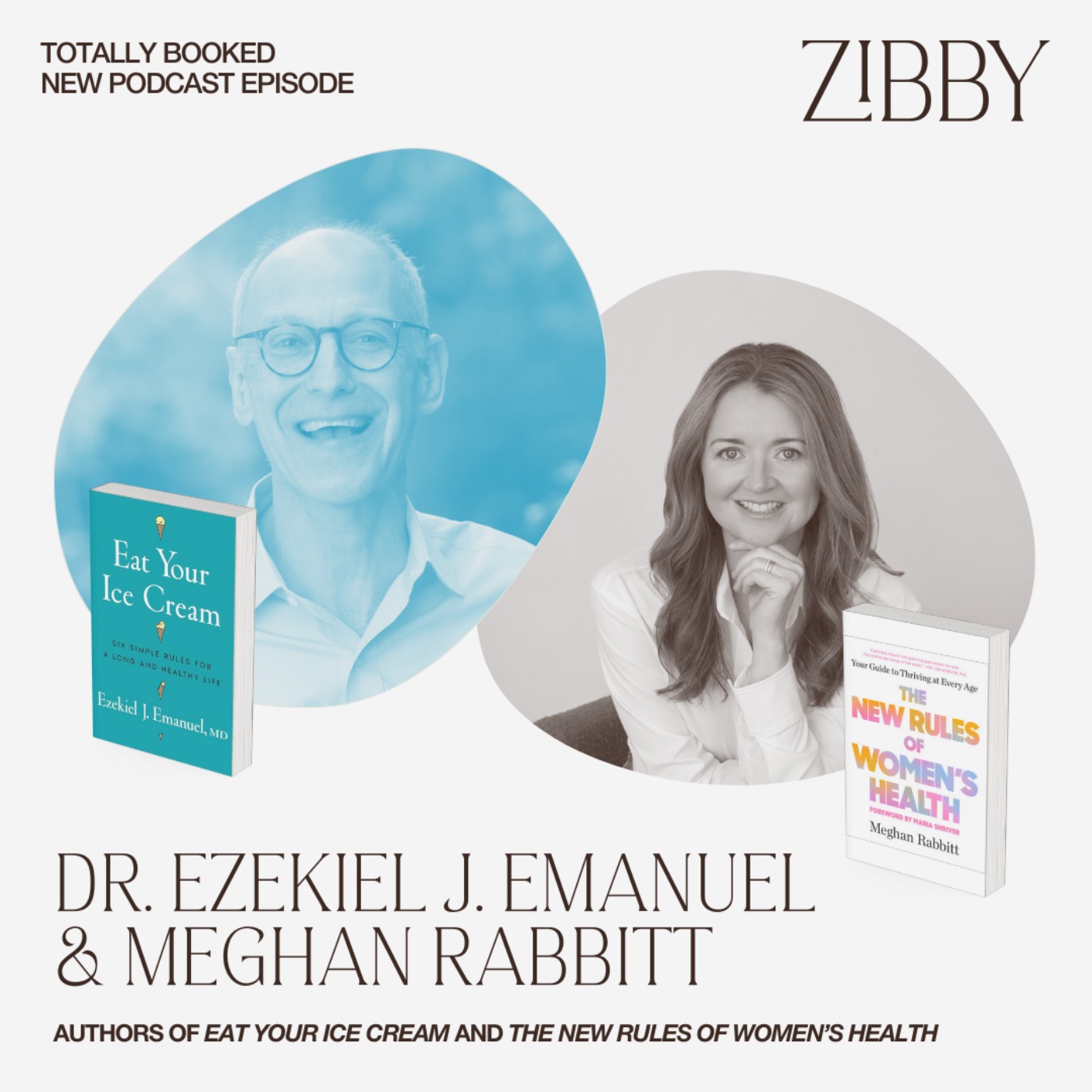 Living a Long, Healthy, Meaningful Life with NYT bestselling author Dr. Ezekiel Emanuel and Journalist Meghan Rabbitt