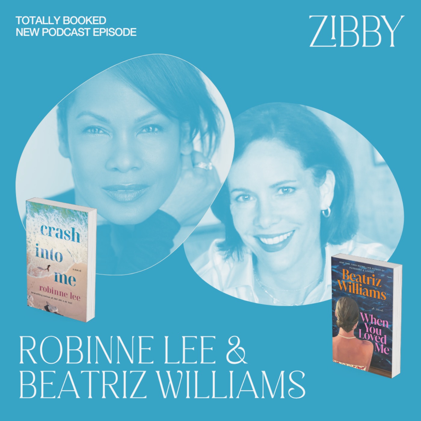 Robinne Lee, CRASH INTO ME + Beatriz Williams, WHEN YOU LOVED ME episode artwork