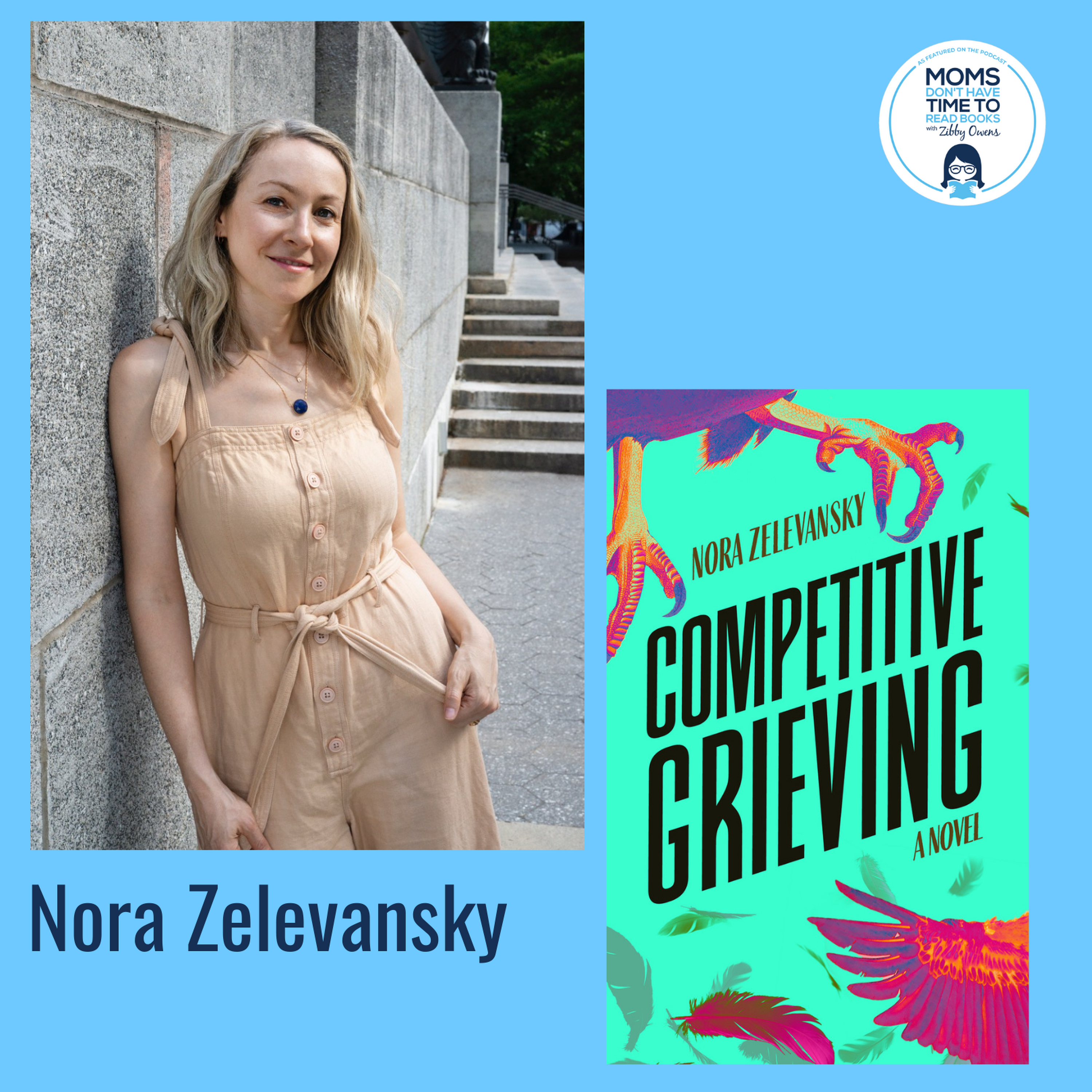 Nora Zelevansky, COMPETITIVE GRIEVING: A Novel