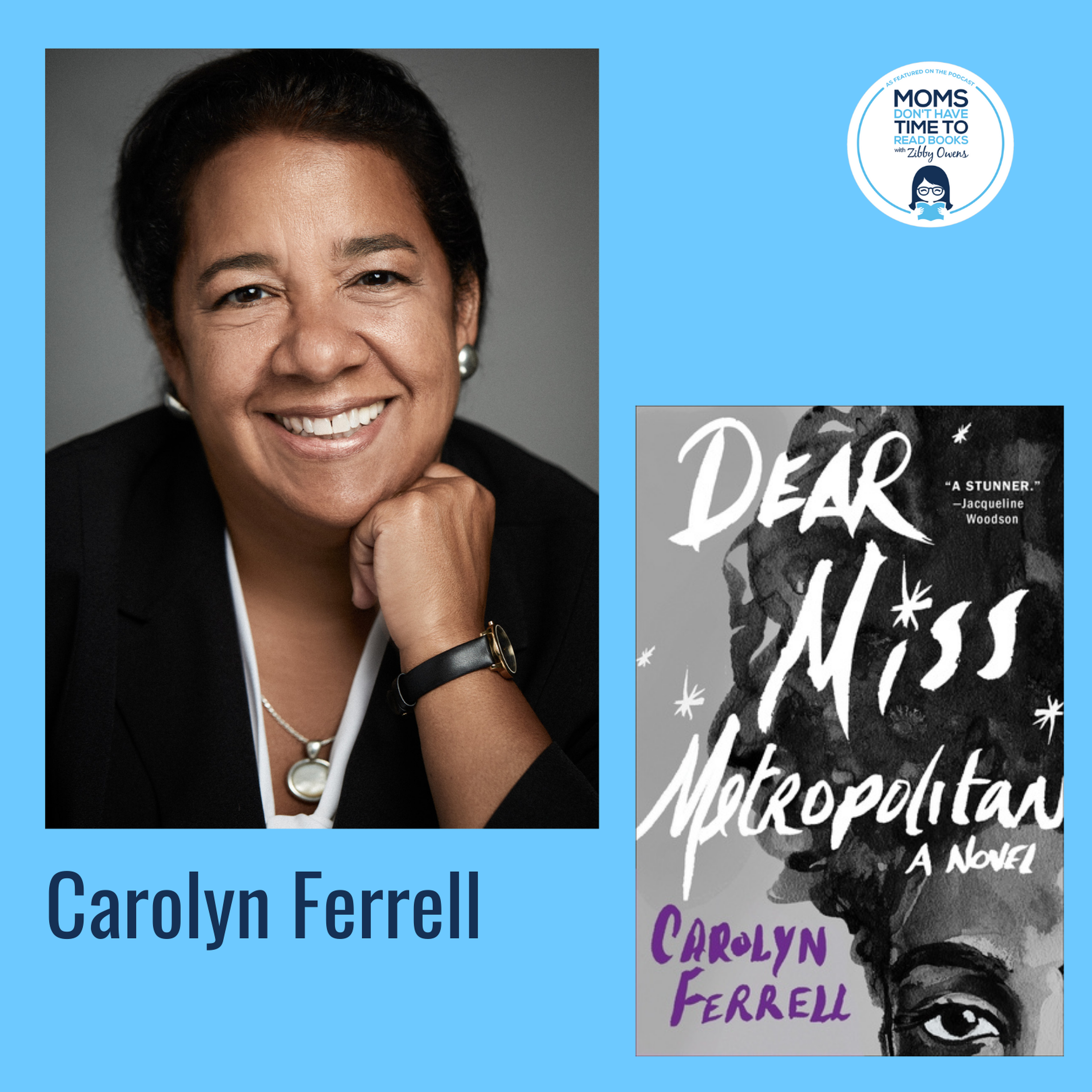 Carolyn Ferrell, DEAR MISS METROPOLITAN: A Novel