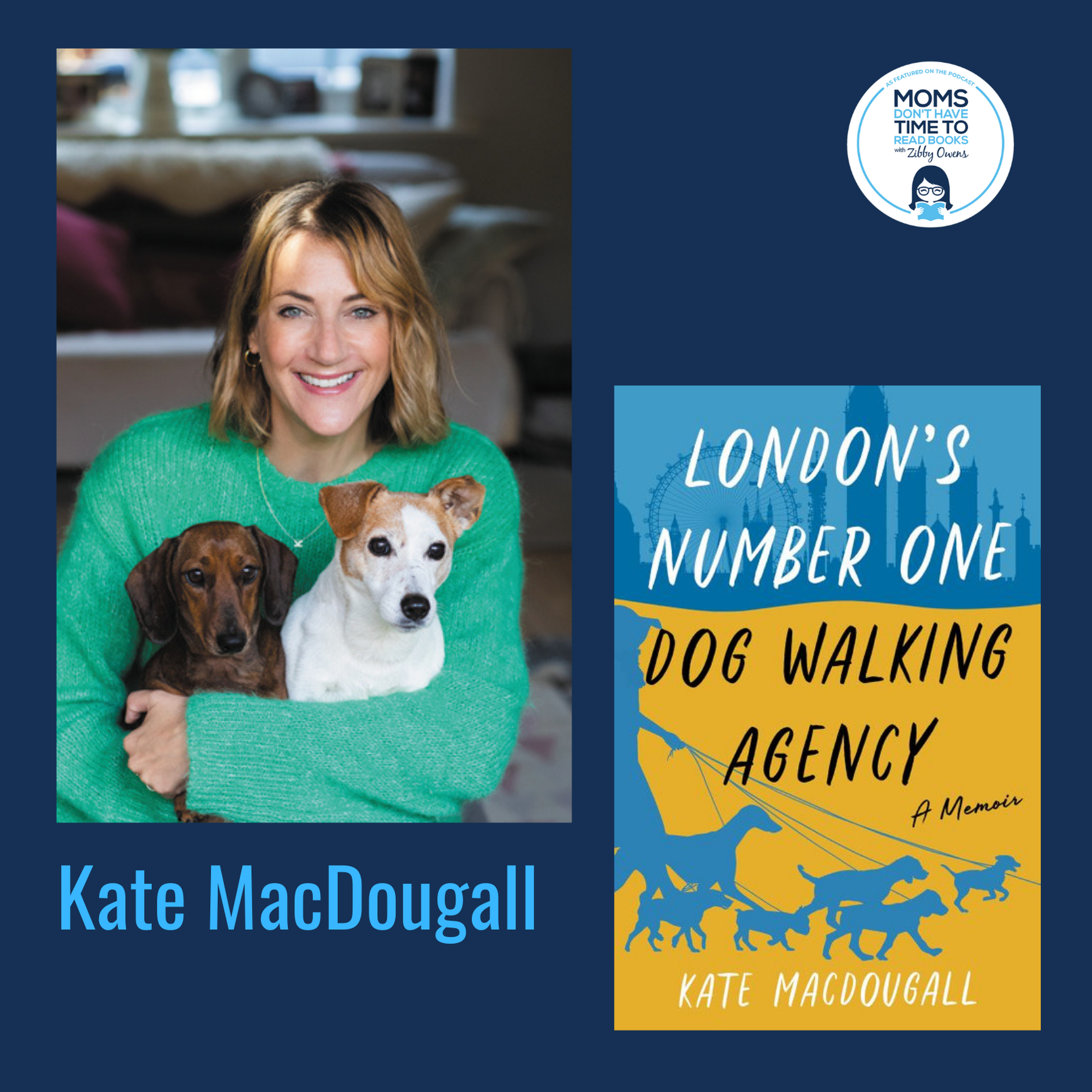 Kate MacDougall, LONDON'S NUMBER ONE DOG-WALKING AGENCY: A Memoir