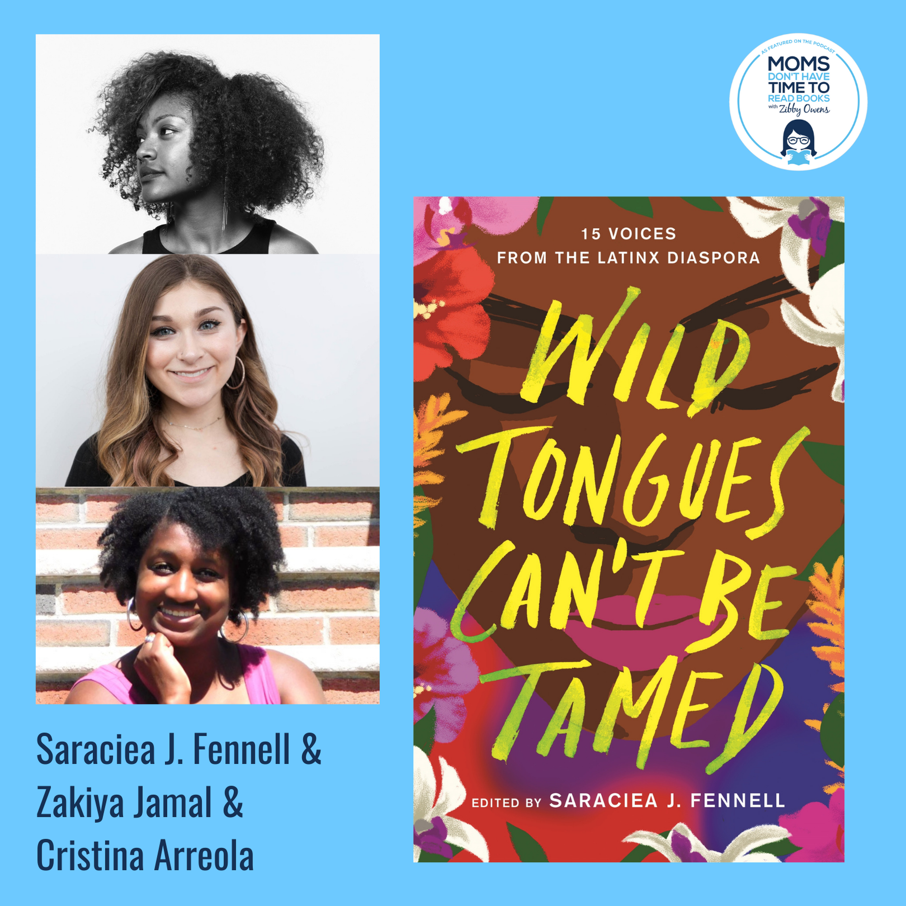 Saraciea J. Fennell with Zakiya Jamal and Cristina Arreola, WILD TONGUES CAN'T BE TAMED: 15 Voices from the Latinx Diaspora