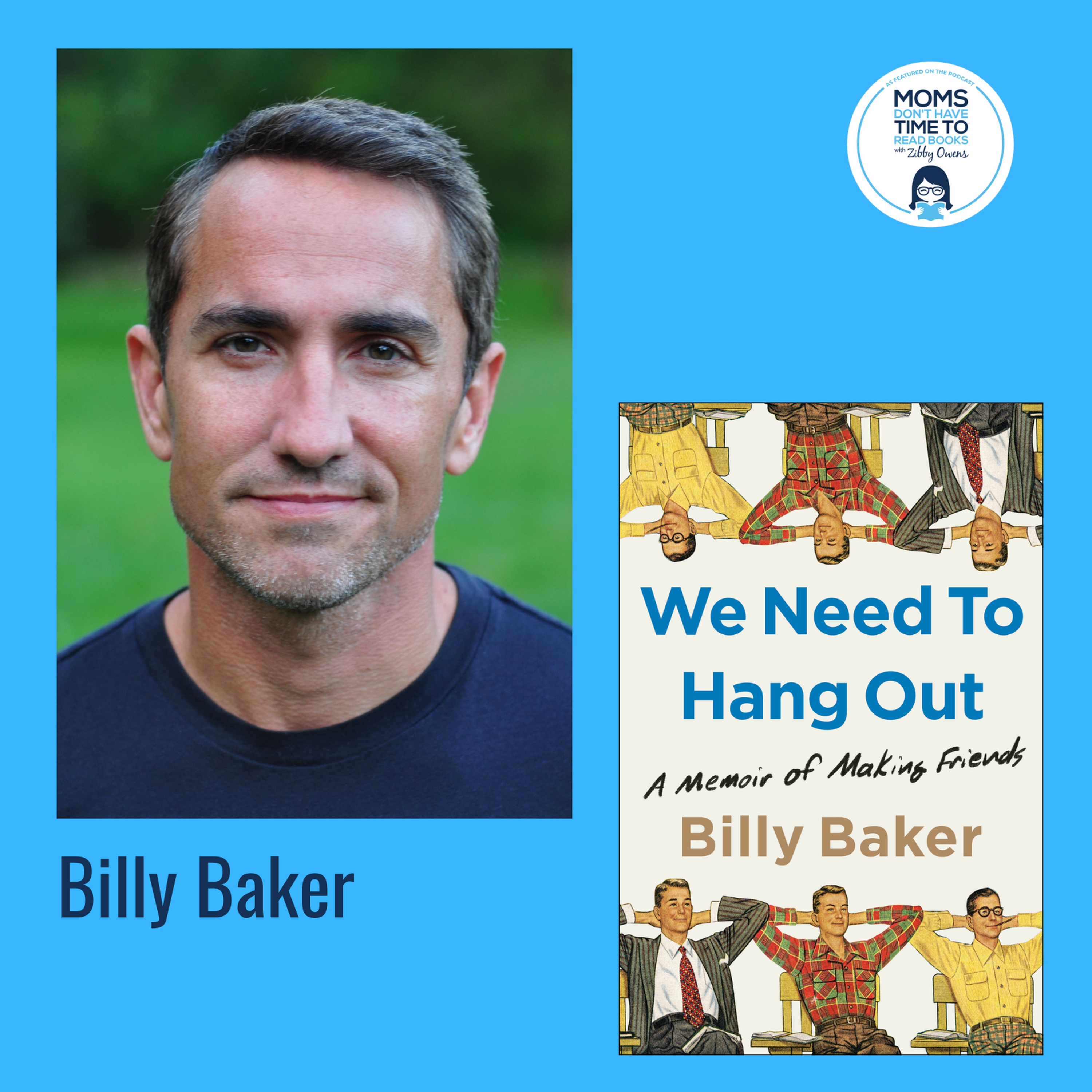 Billy Baker, WE NEED TO HANG OUT: A Memoir of Making Friends