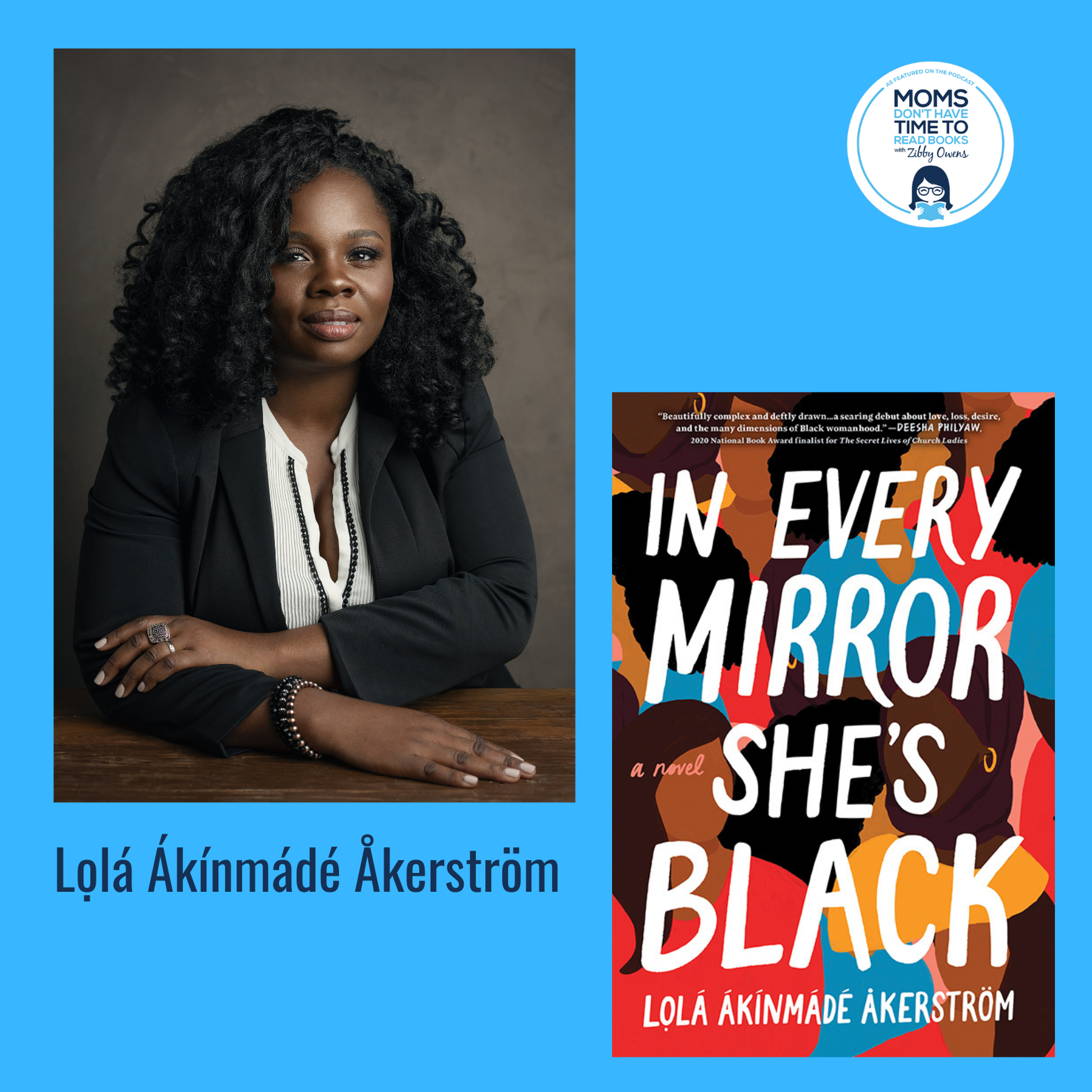 Lọlá Ákínmádé Åkerström, IN EVERY MIRROR SHE'S BLACK: A Novel