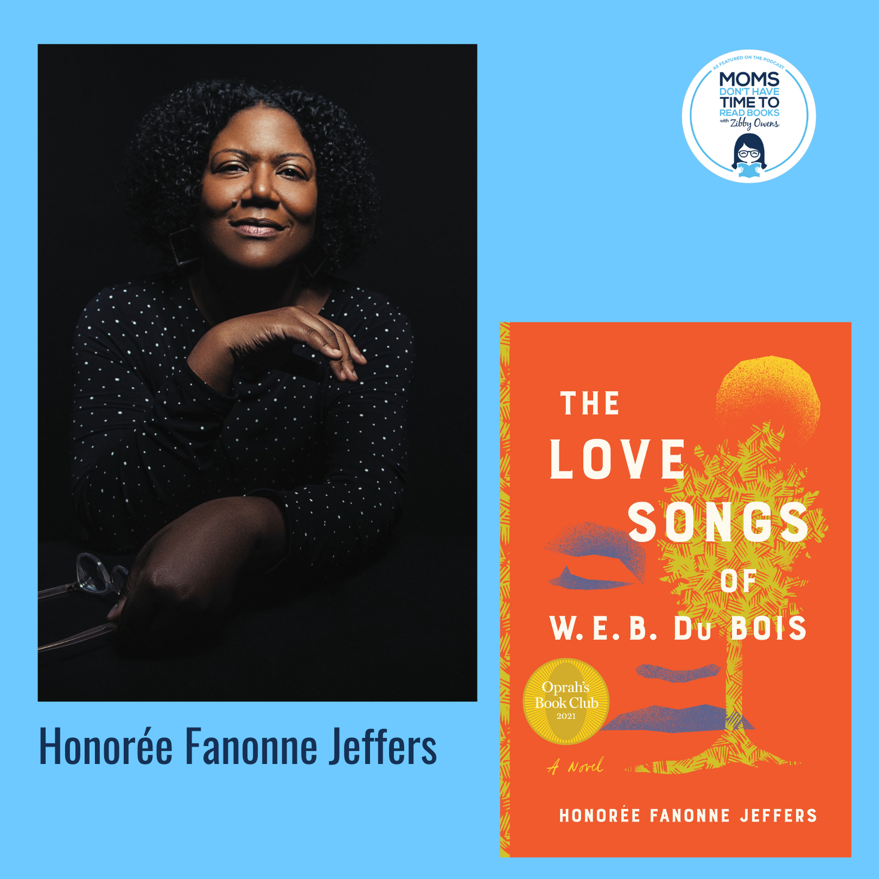 Honorée Fanonne Jeffers, THE LOVE SONGS OF W.E.B. DU BOIS: A Novel