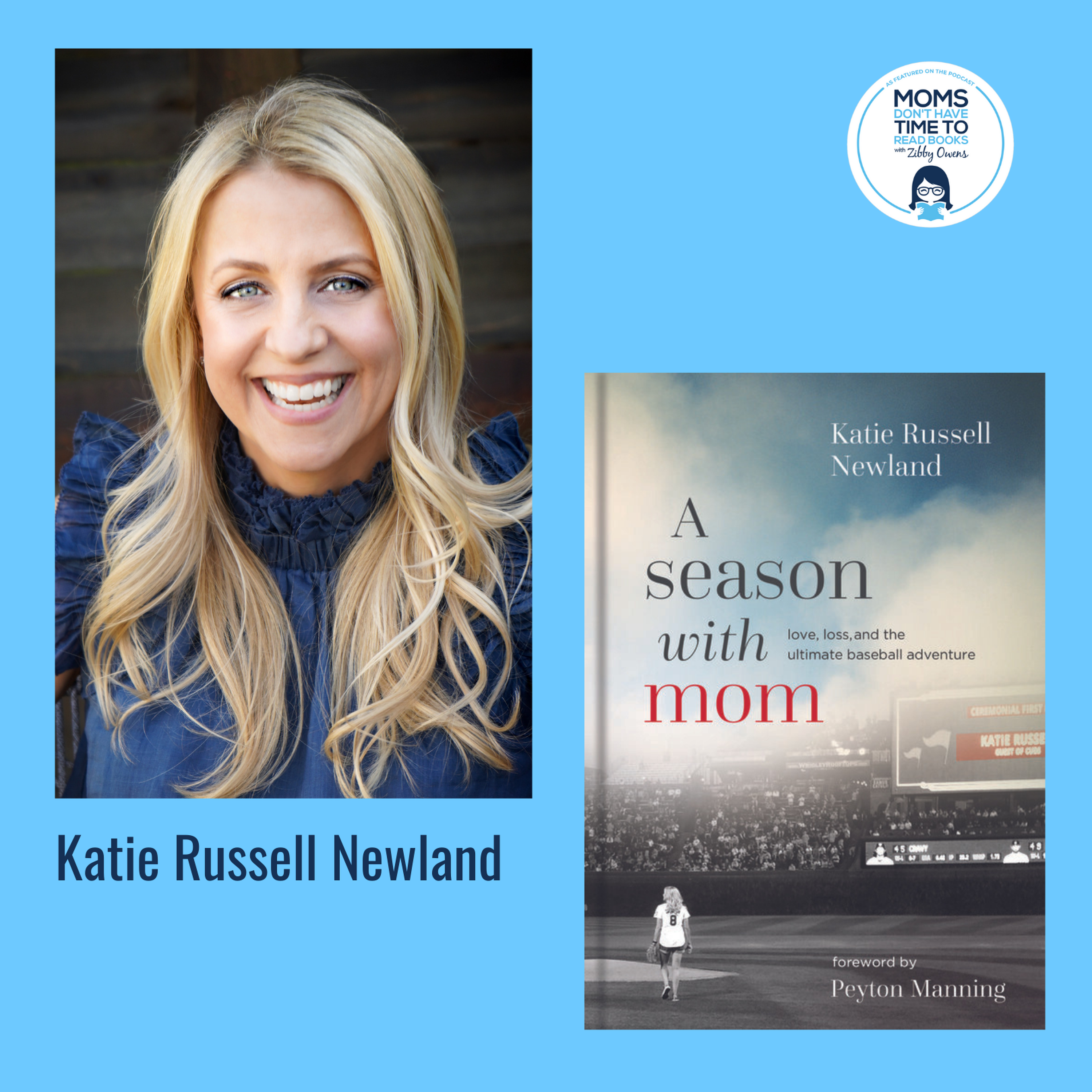 cover art for Katie Russell Newland, A SEASON WITH MOM: Love, Loss, and the Ultimate Baseball Adventure
