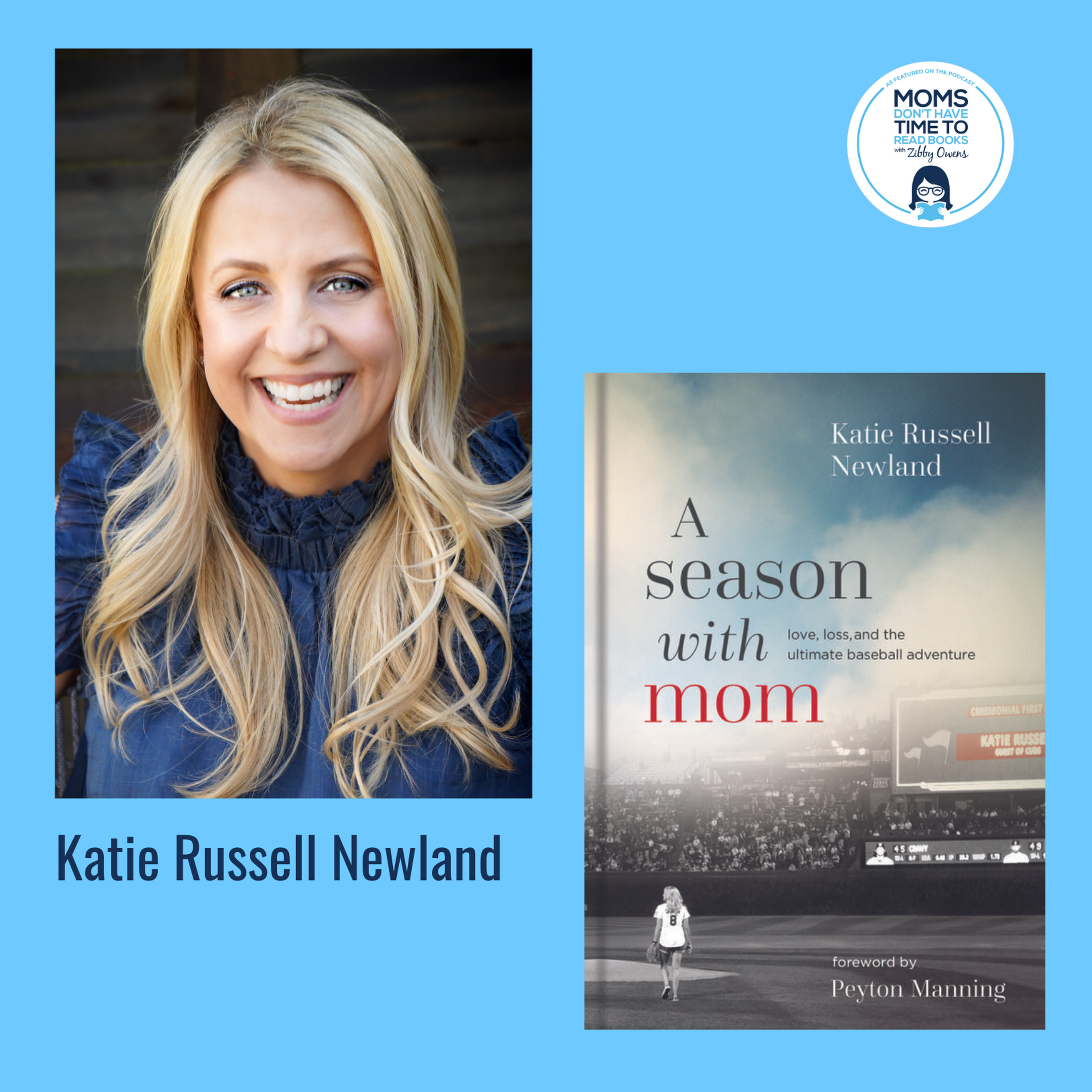 Katie Russell Newland, A SEASON WITH MOM: Love, Loss, and the Ultimate Baseball Adventure