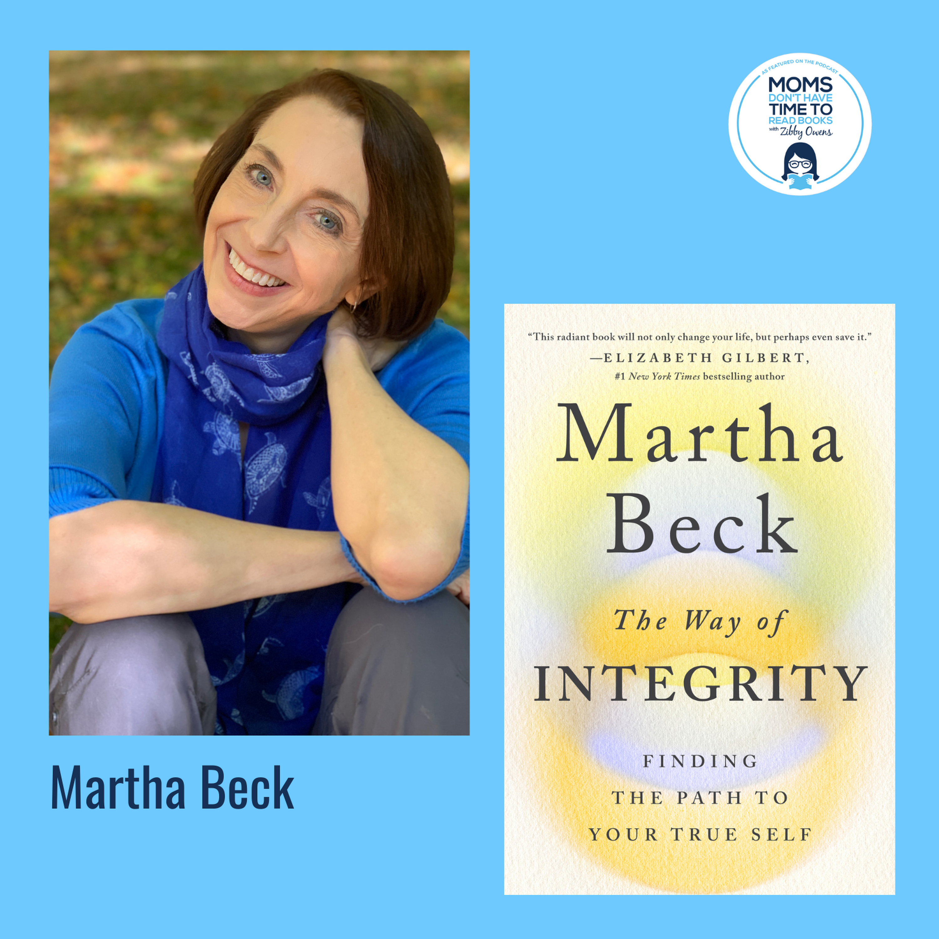 cover art for Martha Beck, THE WAY OF INTEGRITY: Finding the Path to Your True Self