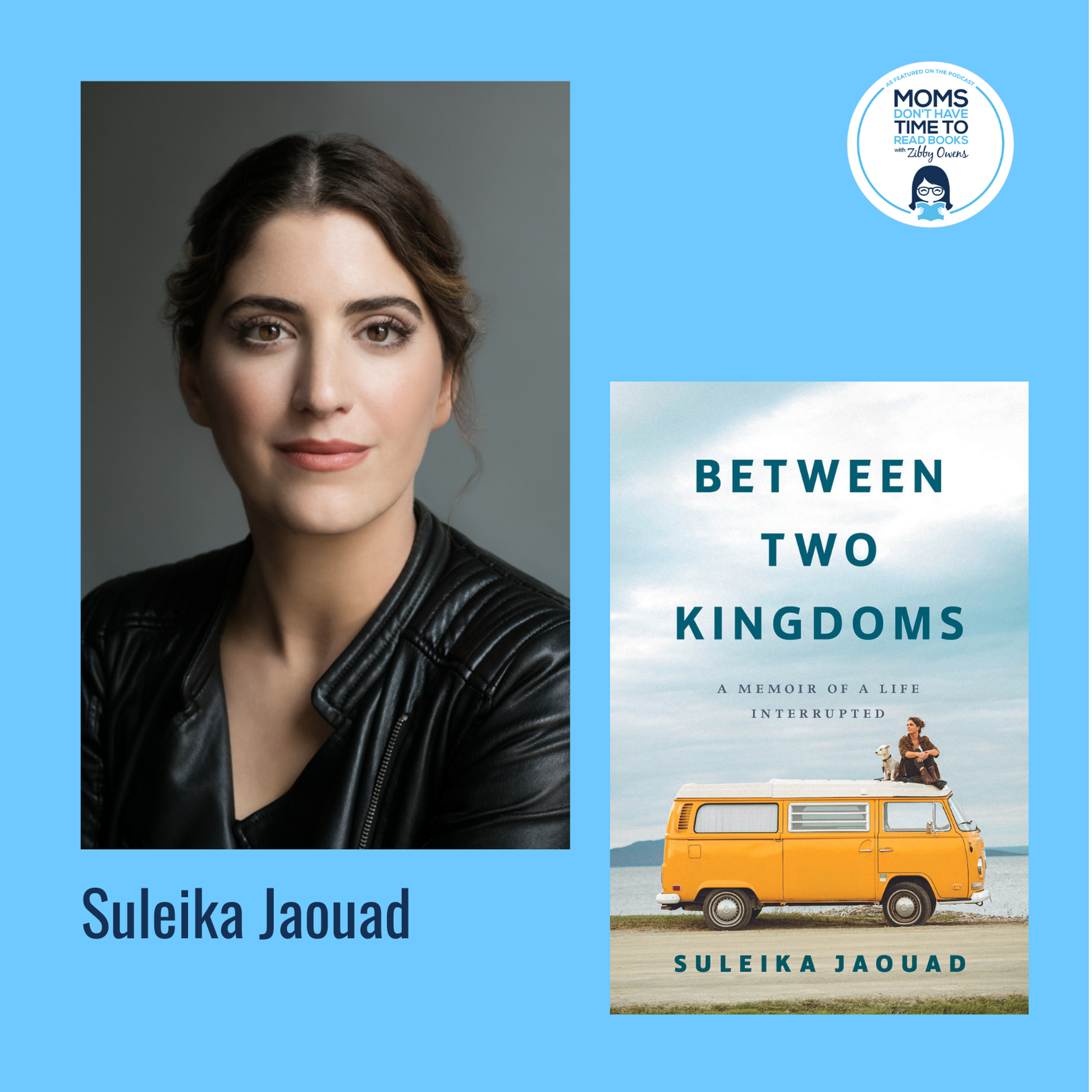 Suleika Jaouad, BETWEEN TWO KINGDOMS: A Memoir of a Life Interrupted