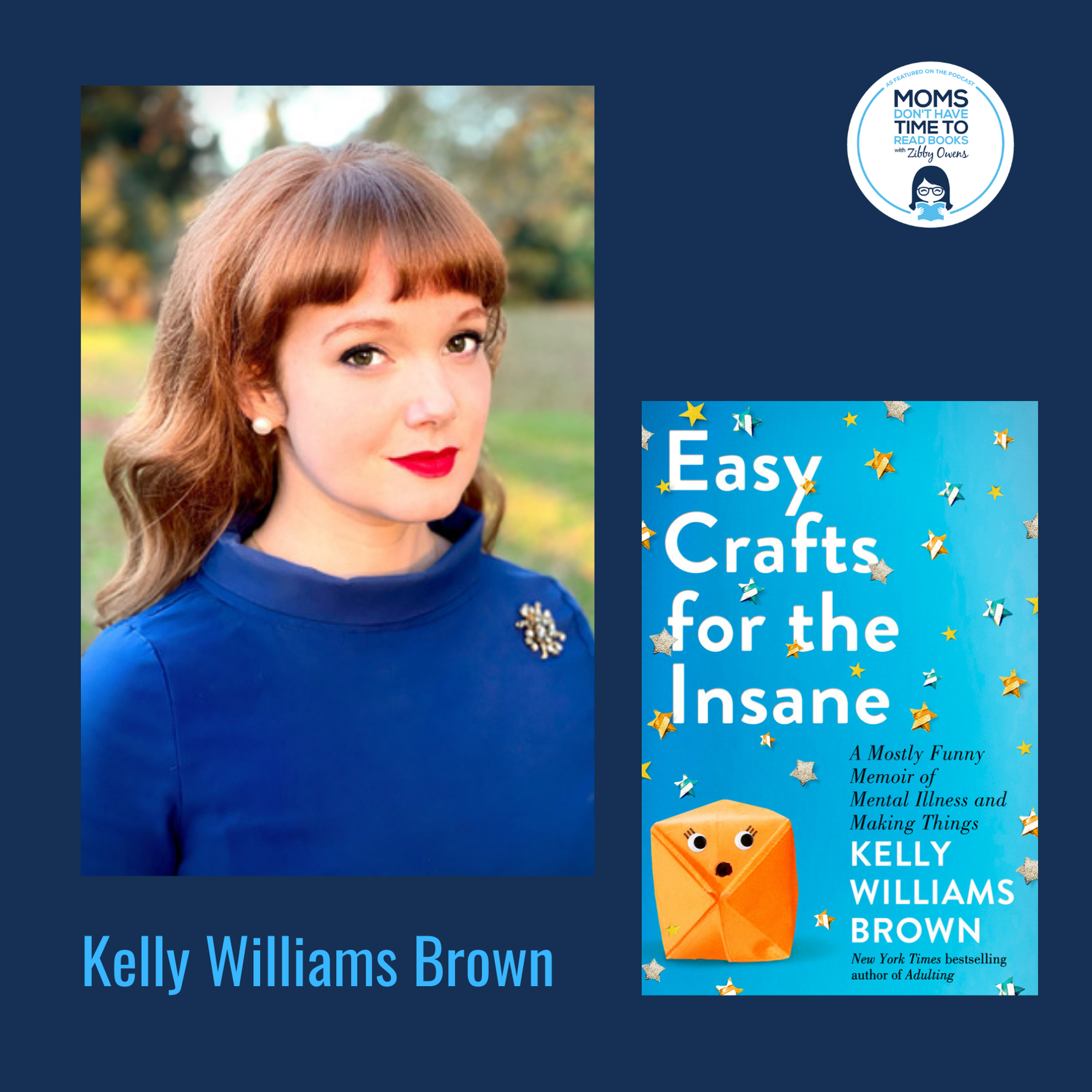 Kelly Williams Brown, EASY CRAFTS FOR THE INSANE: A Mostly Funny Memoir of Mental Illness and Making Things