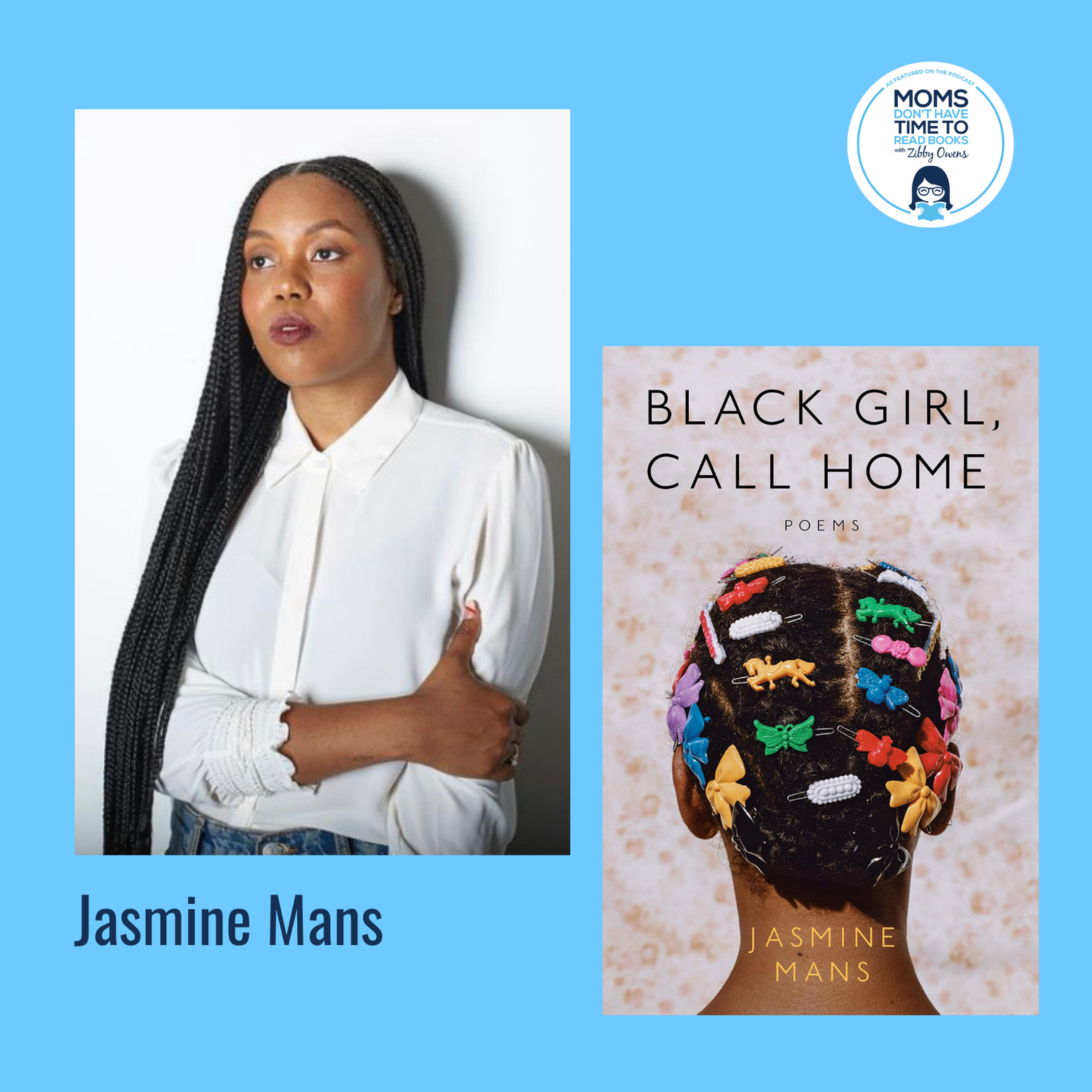 Jasmine Mans, BLACK GIRL, CALL HOME