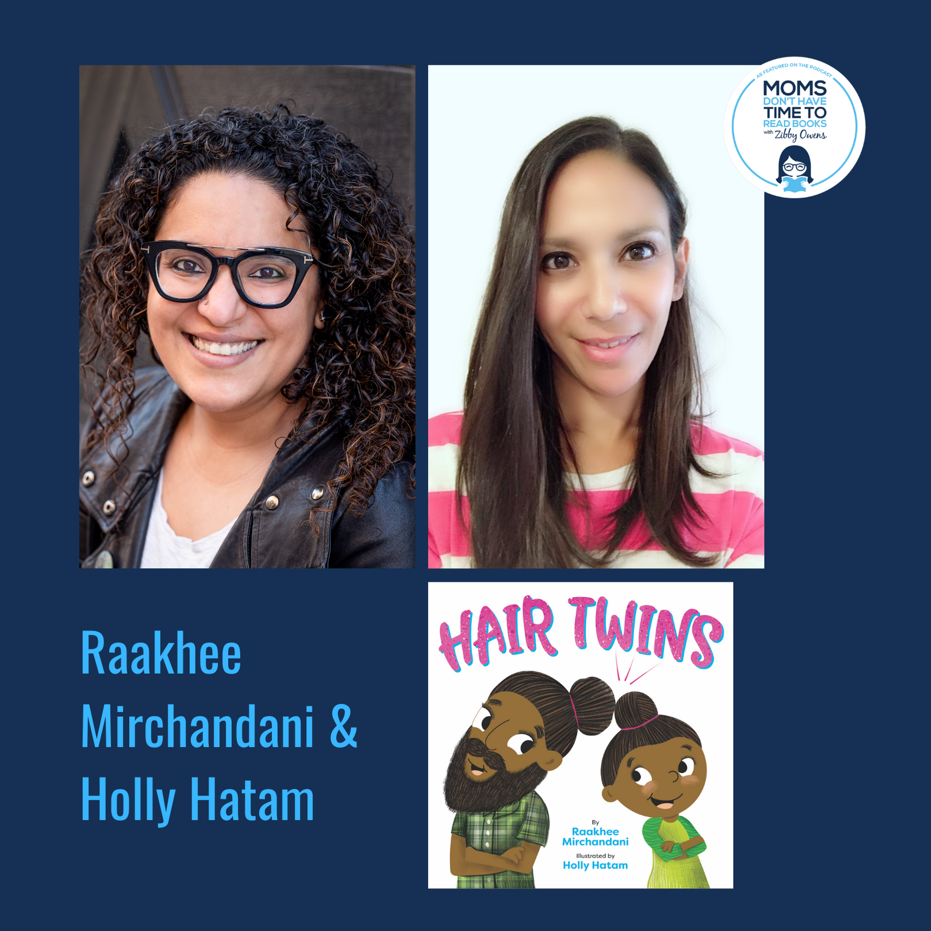 Raakhee Mirchandani + Holly Hatam, HAIR TWINS