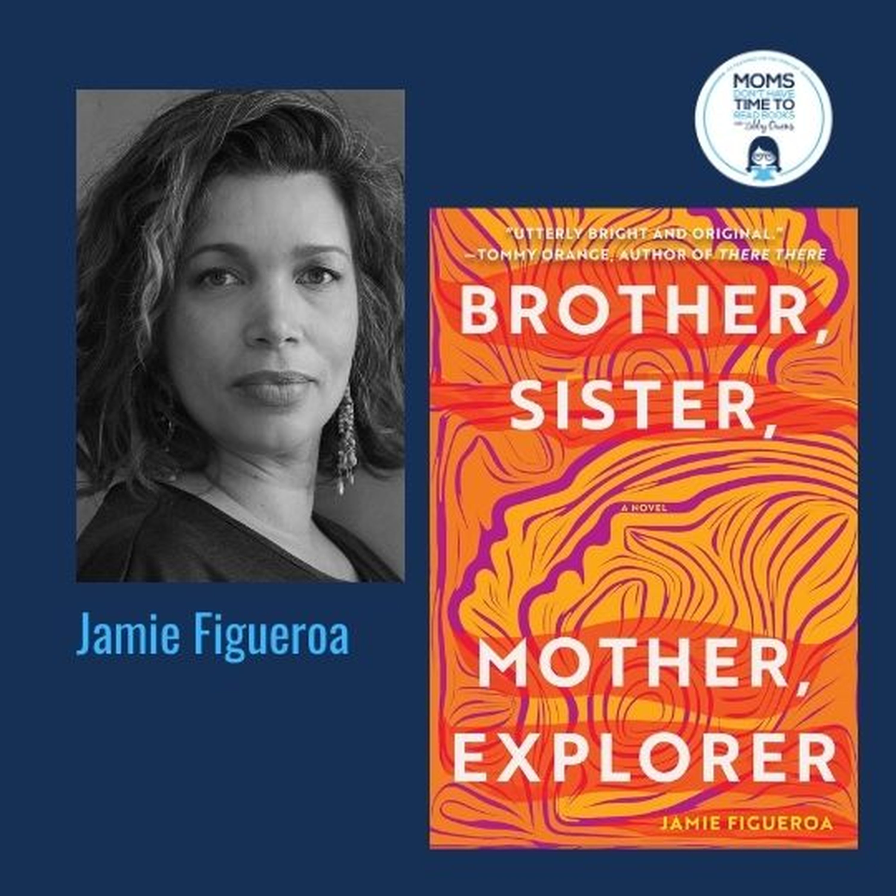 Jamie Figueroa, BROTHER, SISTER, MOTHER, EXPLORER