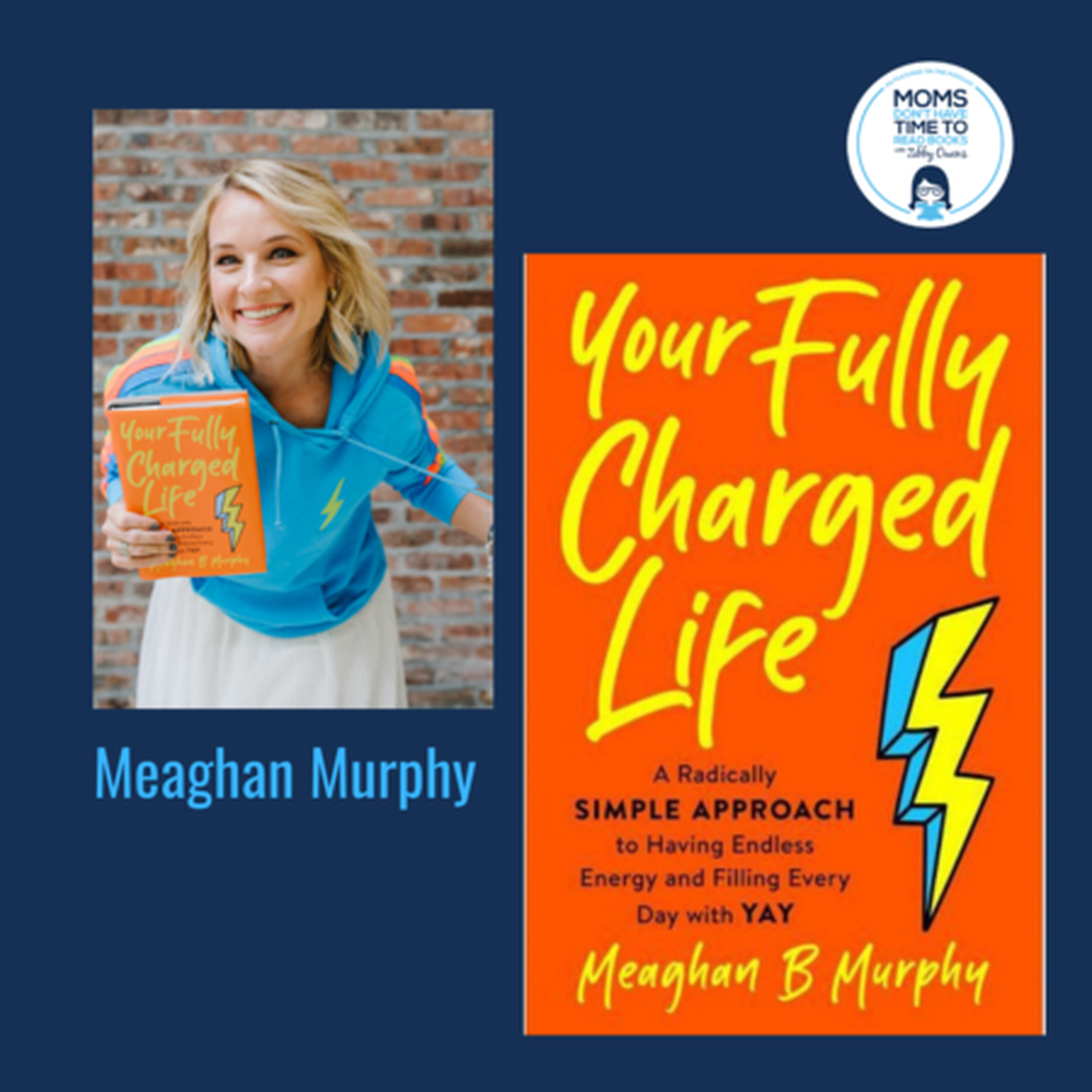 Meaghan Murphy, YOUR FULLY CHARGED LIFE: A RADICALLY SIMPLE APPROACH TO HAVING ENDLESS ENERGY AND FILLING EVERY DAY WITH YAY!