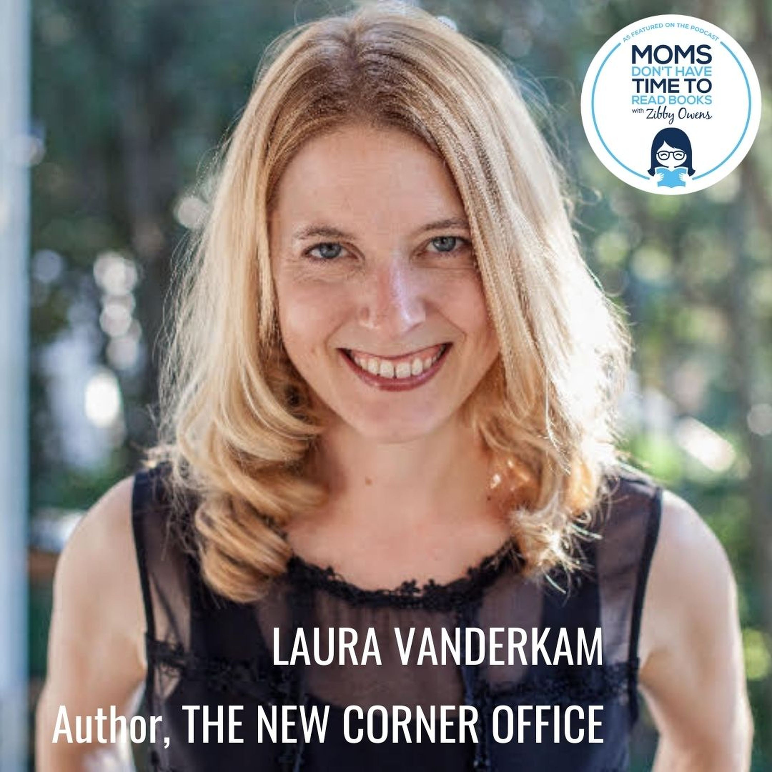 Laura Vanderkam, THE NEW CORNER OFFICE