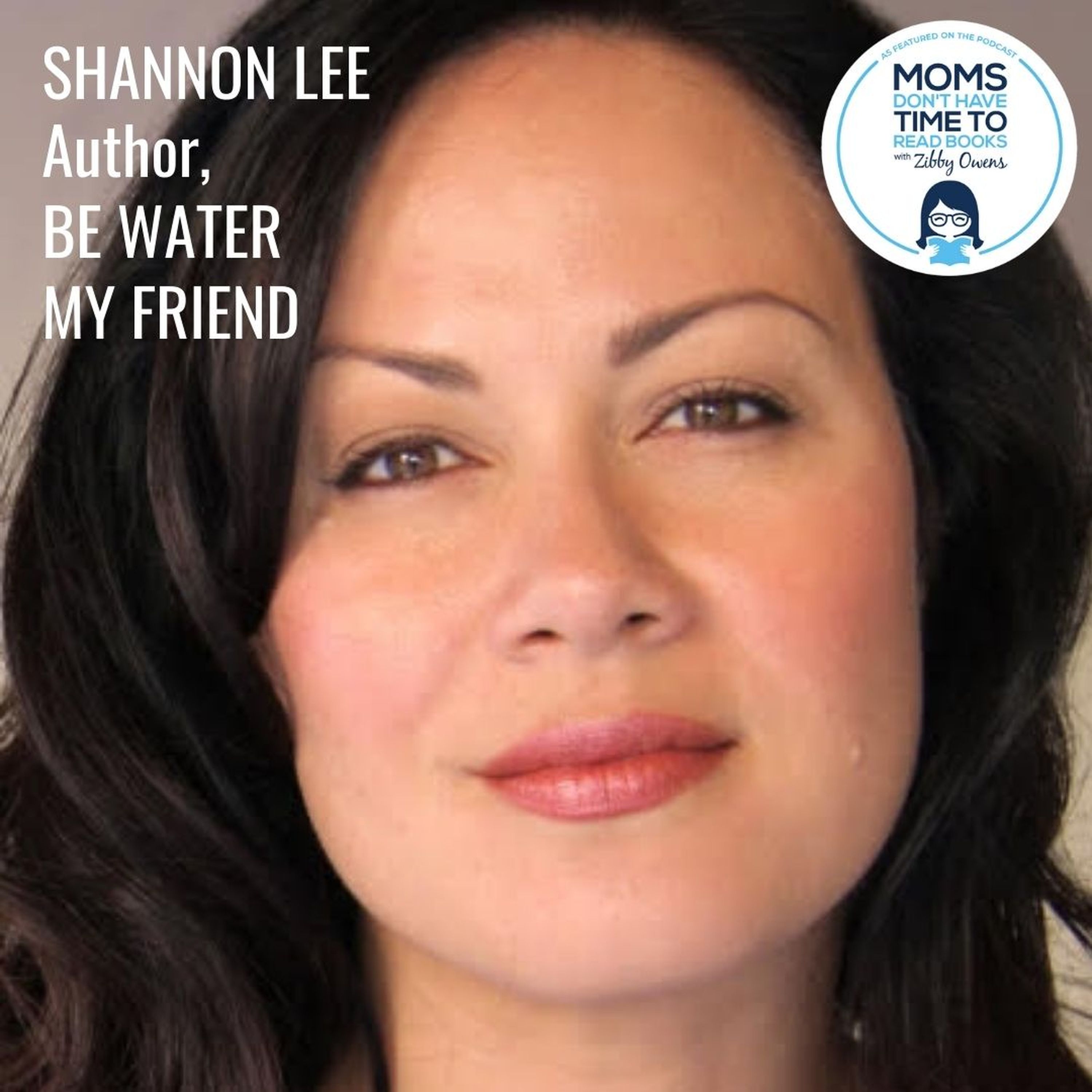 Shannon Lee, BE WATER, MY FRIEND