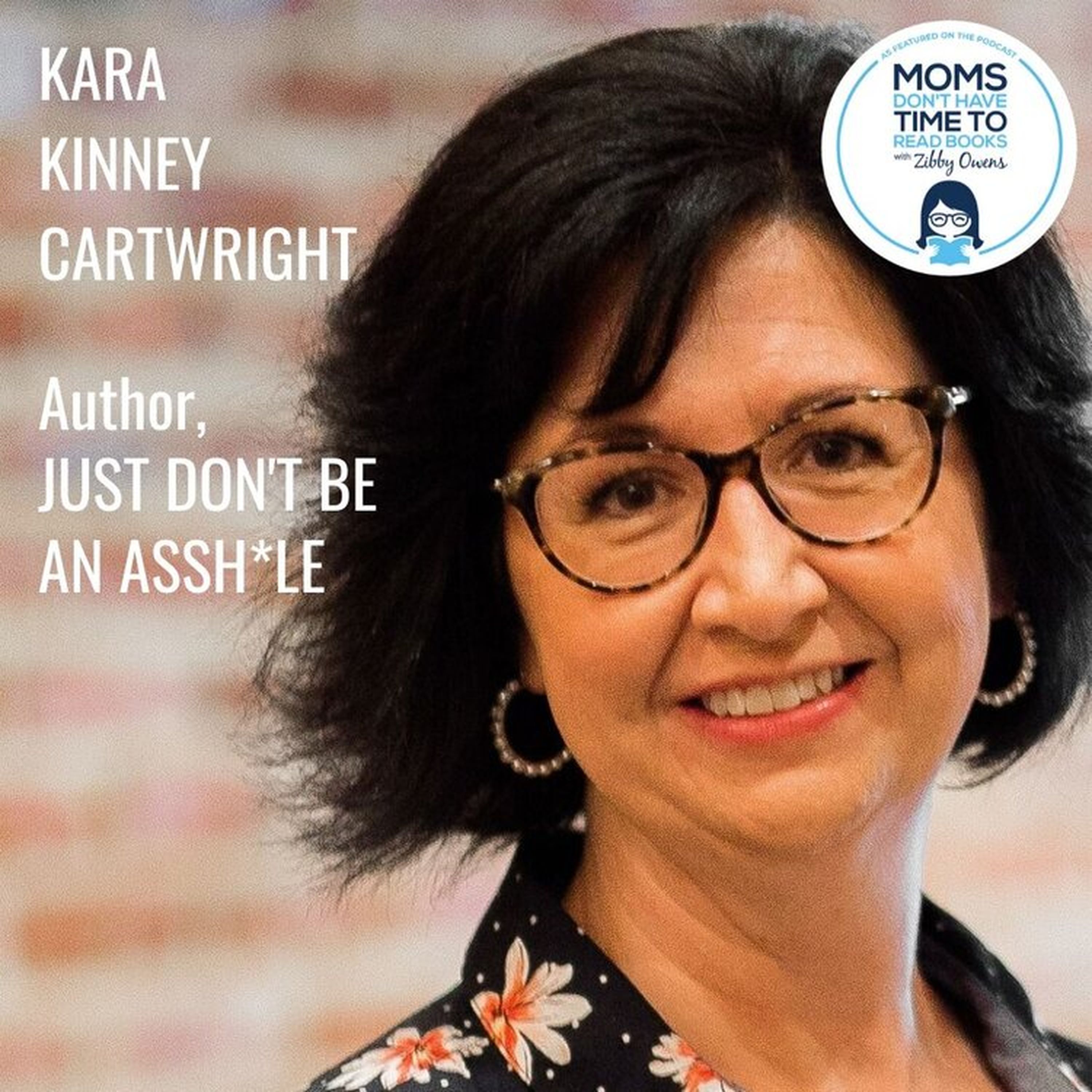 Kara Kinney Cartwright, JUST DON'T BE AN ASSH*LE