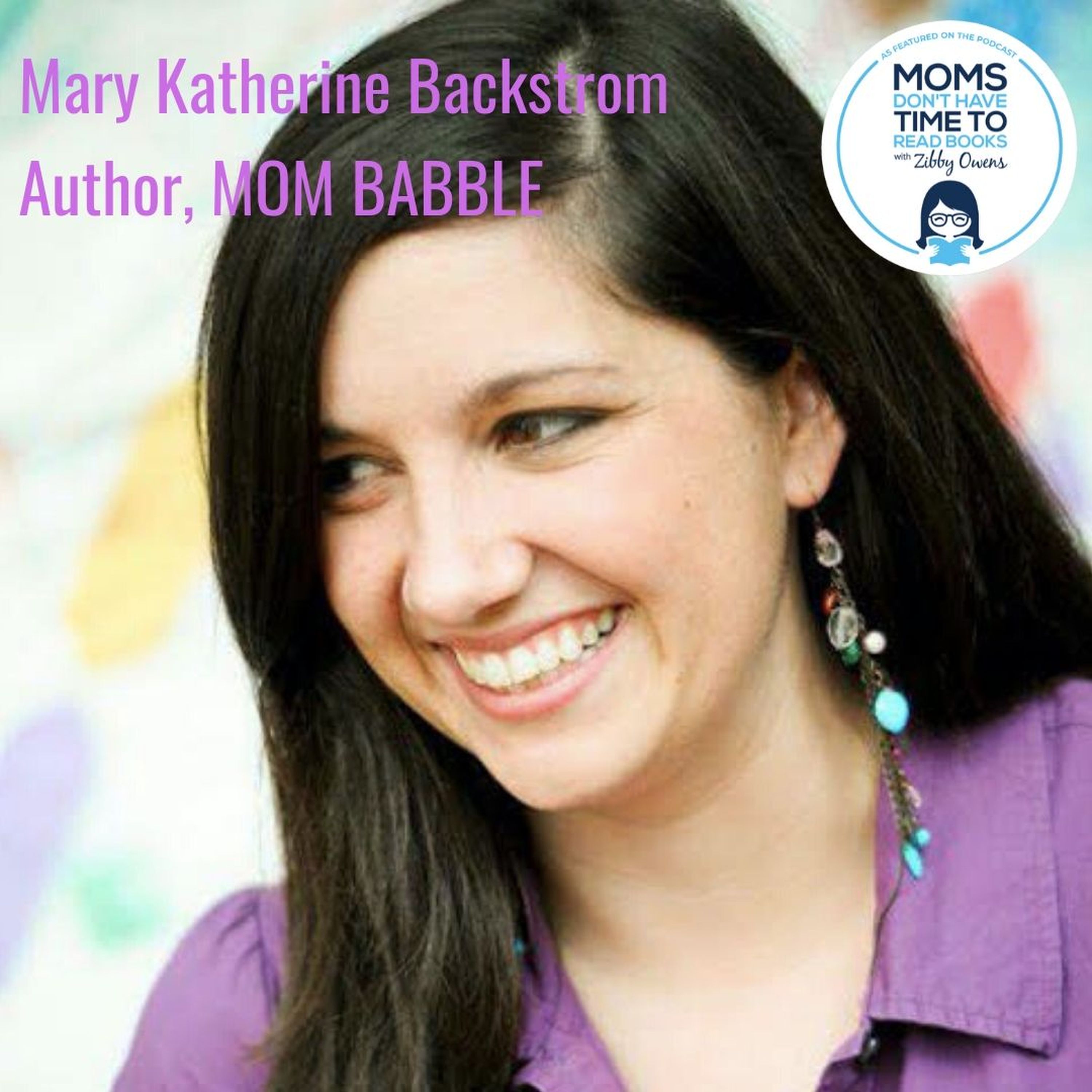 Mary Katherine Backstrom, MOM BABBLE