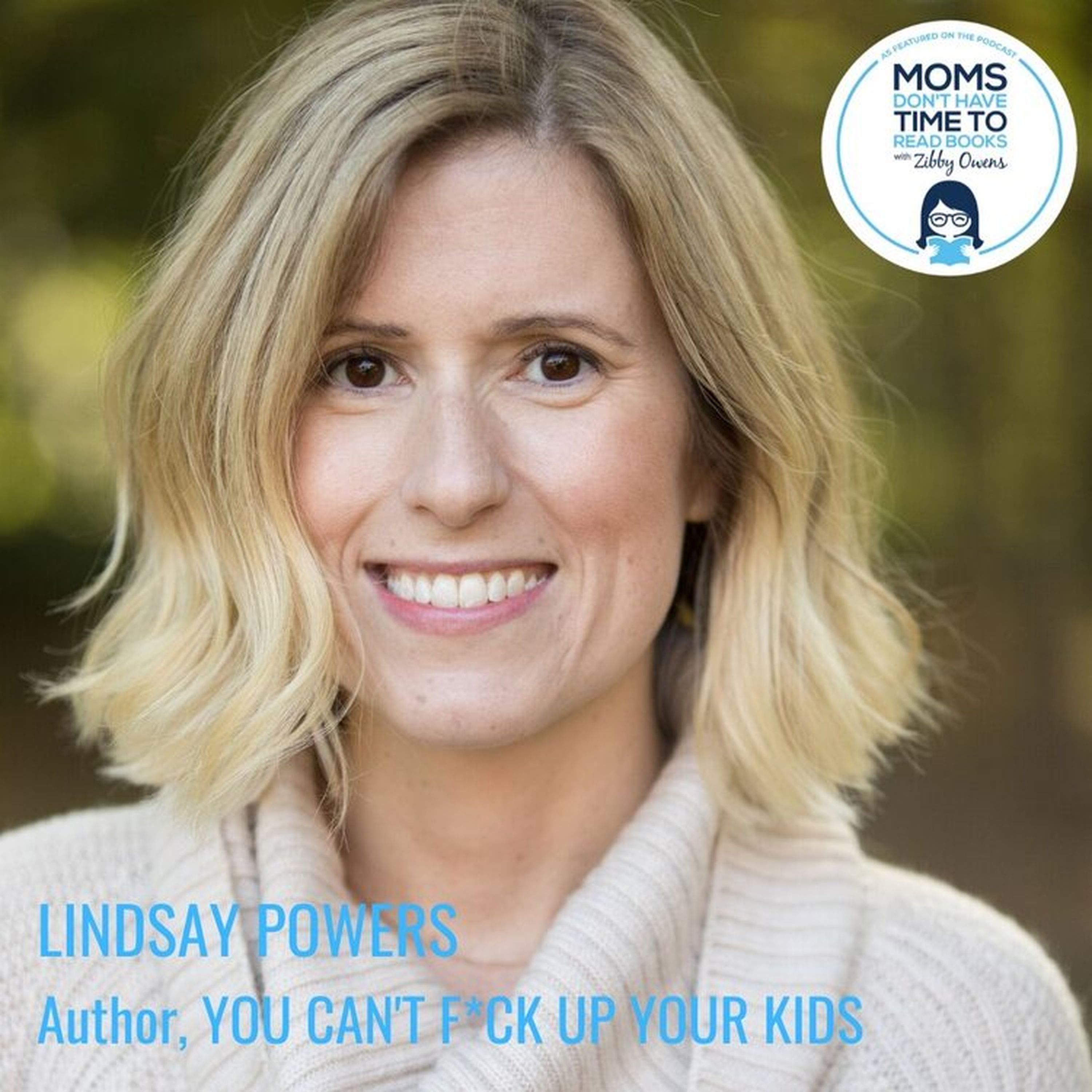 Lindsay Powers, YOU CAN'T F*CK UP YOUR KIDS