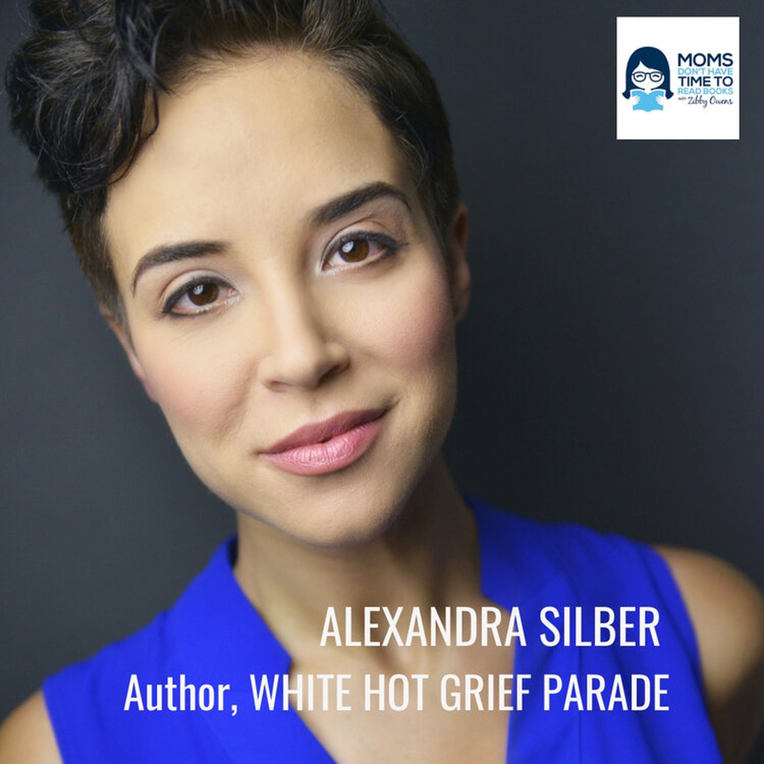 Alexandra Silber, WHITE HOT GRIEF PARADE