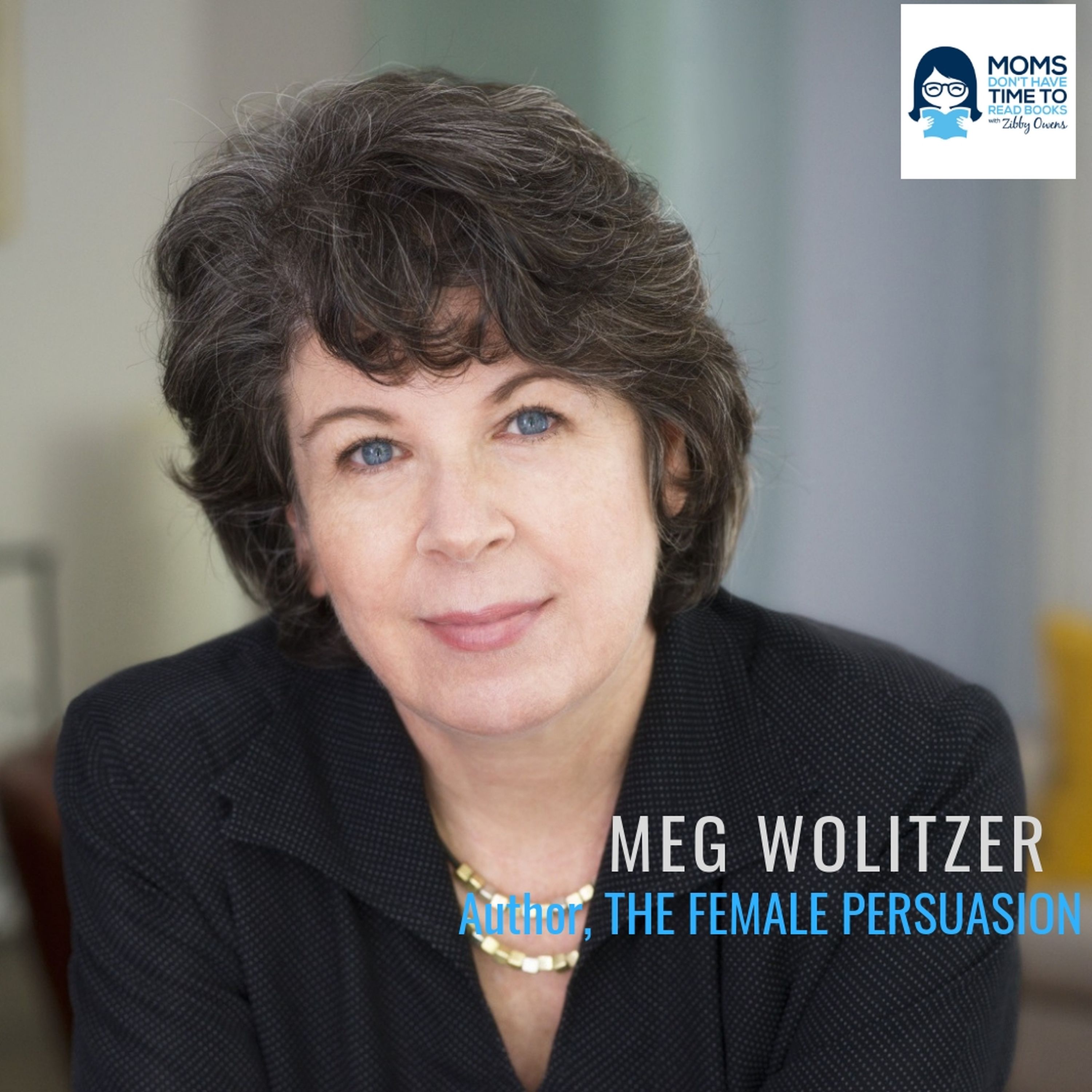 Meg Wolitzer, THE FEMALE PERSUASION