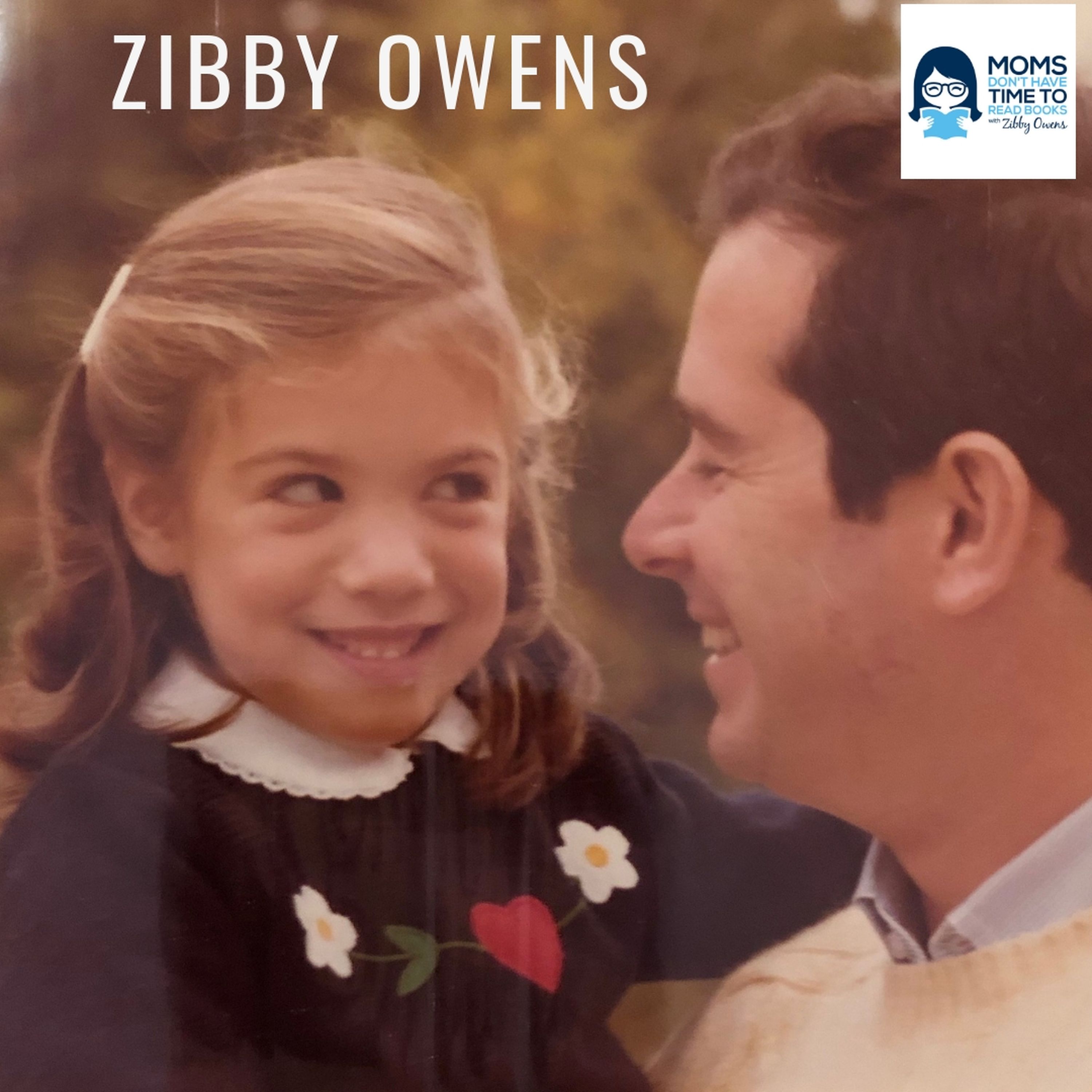 Zibby's essay: "This Father's Day, My Dad Actually Gave Me The Gift"