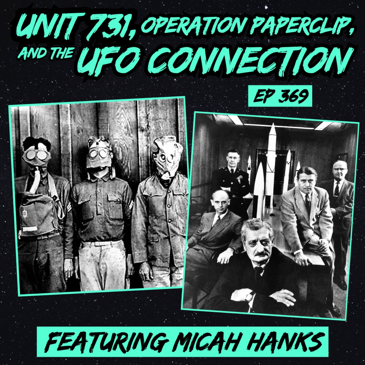 cover of episode Unit 731, Operation Paperclip, and the UFO Connection (w/ Micah Hanks)