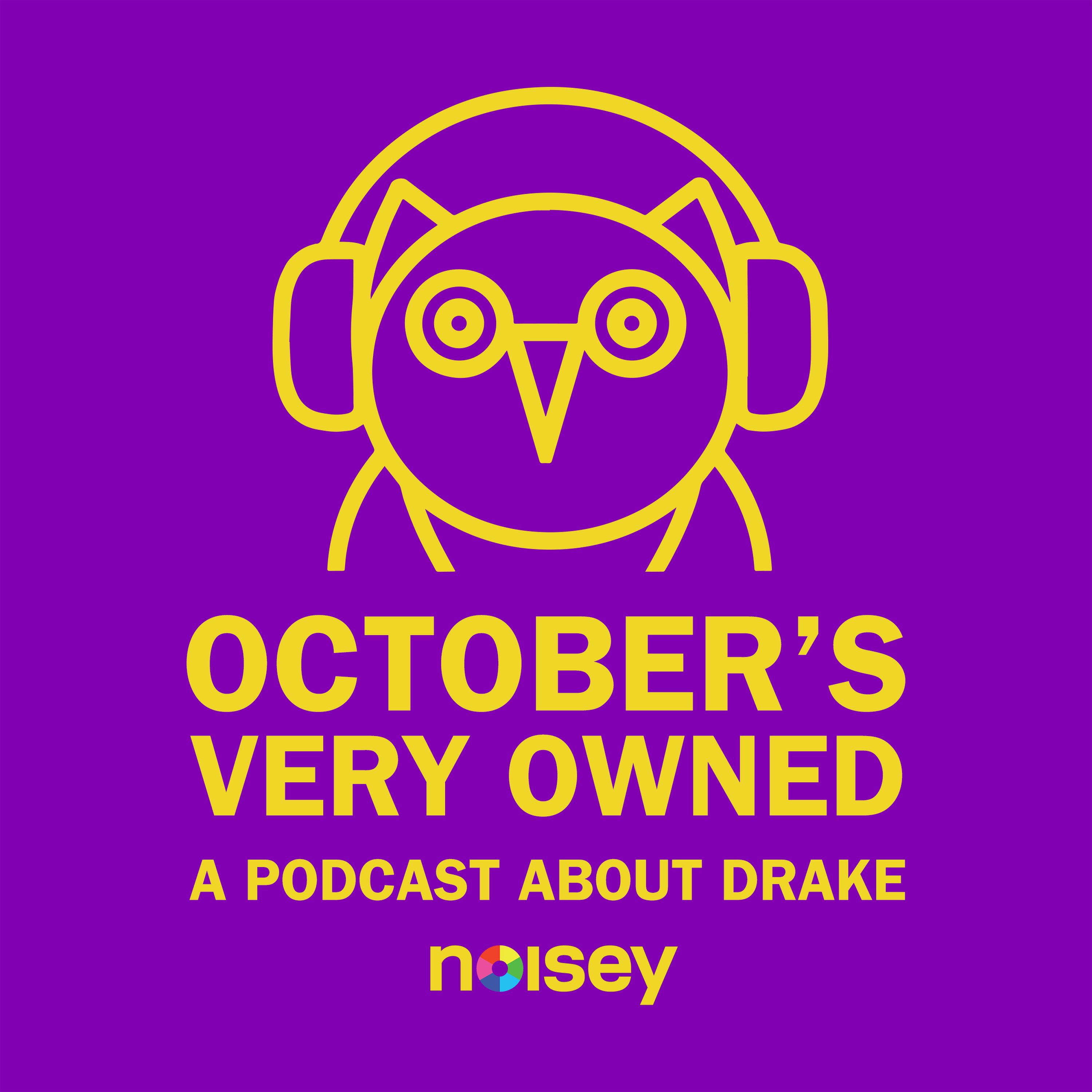 cover art for A Special Edition of October's Very Owned: Happy Birthday Drake!