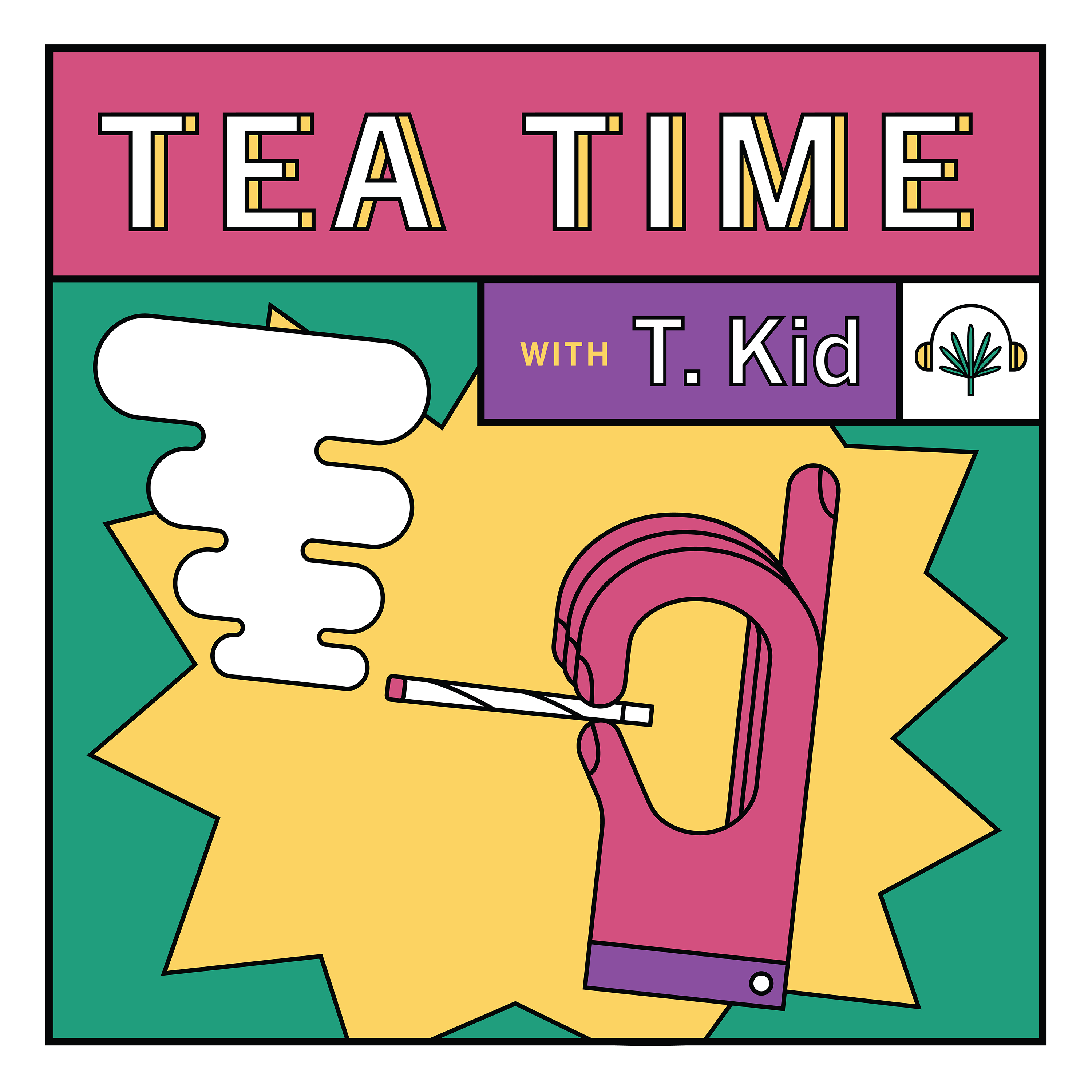 Tea Time With T. Kid - Episode 5